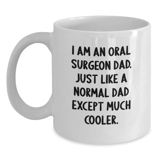 Funny Oral Surgeon Dad Gifts for Men - White Coffee Mug, 11oz or 15oz Capacity, Microwave and Dishwasher Safe, Gifts from Men to Oral Surgeon Dad on Graduation - Main