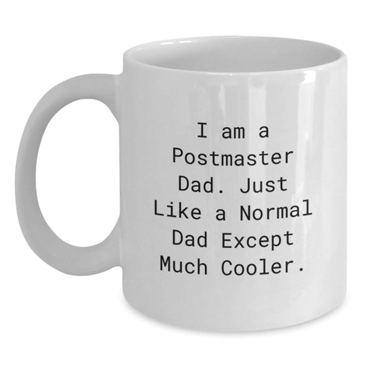 Postmaster Dad Gifts, Funny White Coffee Mug, Graduation Unique Gifts from Men, for Postmaster, 11oz or 15oz Capacity, Microwave and Dishwasher Safe - Main