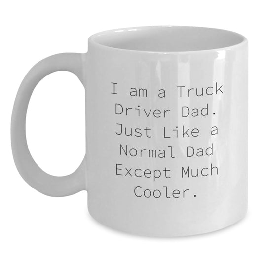Truck Driver Dad Gifts from Family, Unique Birthday Unique Gifts for Truck Driver, White Coffee Mug with Funny Quote - Main