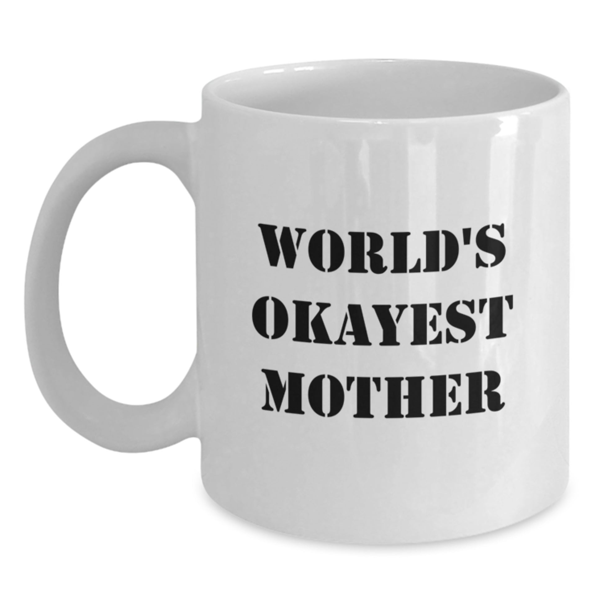 Funny World's Okayest Mom Gifts from Men to Mother, White Coffee Mug for Birthday Unique Gifts - Main