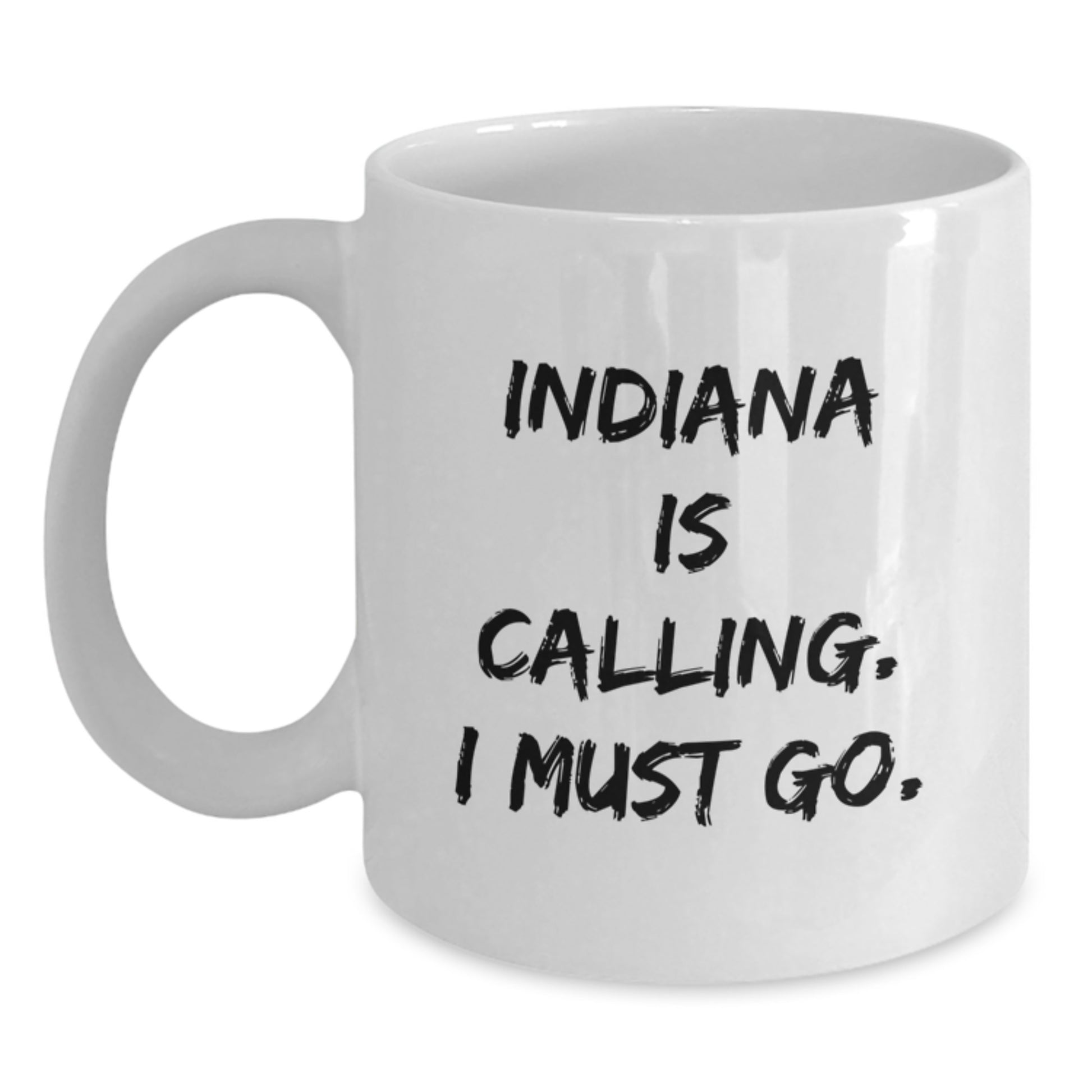 Funny Indiana White Coffee Mug, Gifts from Friends to Indiana, 'Indiana Is Calling. I Must Go.' Quote, 11oz or 15oz Capacity, Birthday Unique Gifts - Main