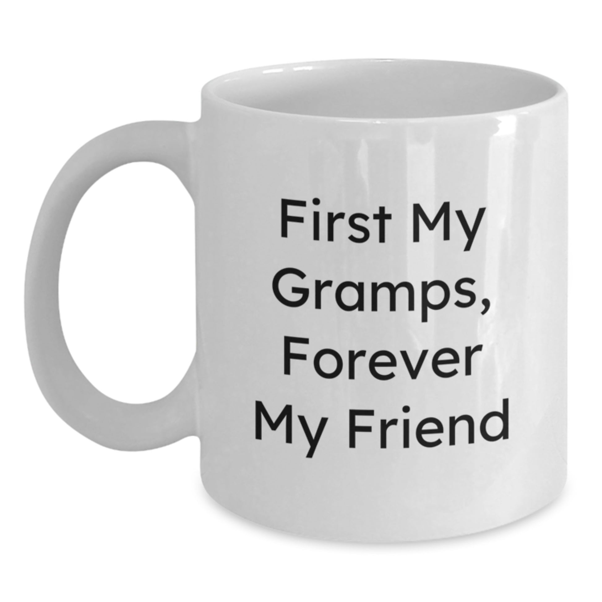 Funny Gramps Gifts from Family, White Coffee Mug for Gramps, 'First My Gramps, Forever My Friend' Quote - Main