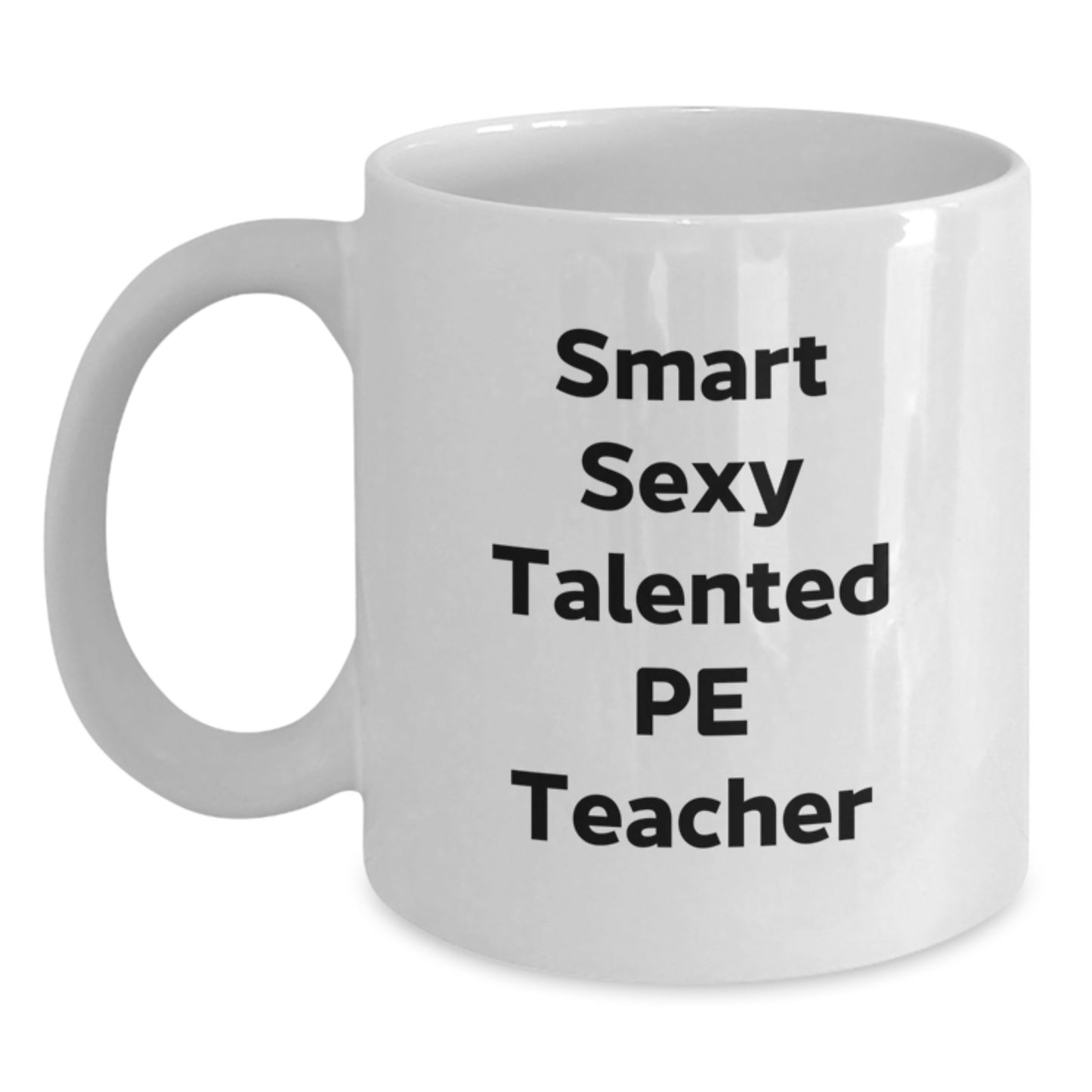 Funny PE Teacher Gifts for Men from Friends - 'Smart Sexy Talented' White Coffee Mug for Graduation - Main