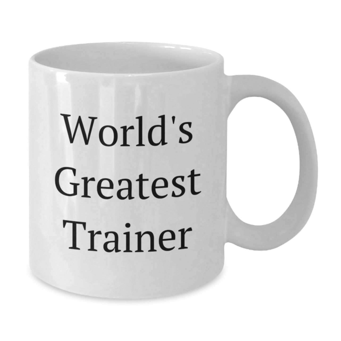 Funny Trainer Gifts from Friends for Birthday - World's Greatest Trainer White Coffee Mug, 11oz or 15oz Capacity, Ceramic, Microwave and Dishwasher Safe - Additional