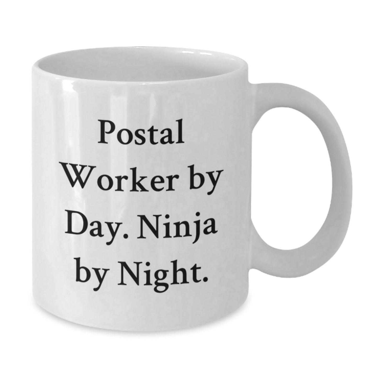 Postal Worker Gifts - Funny Quote Mug for Graduation, 'Postal Worker By Day. Ninja By Night.', 11oz or 15oz White Ceramic Mug - Additional