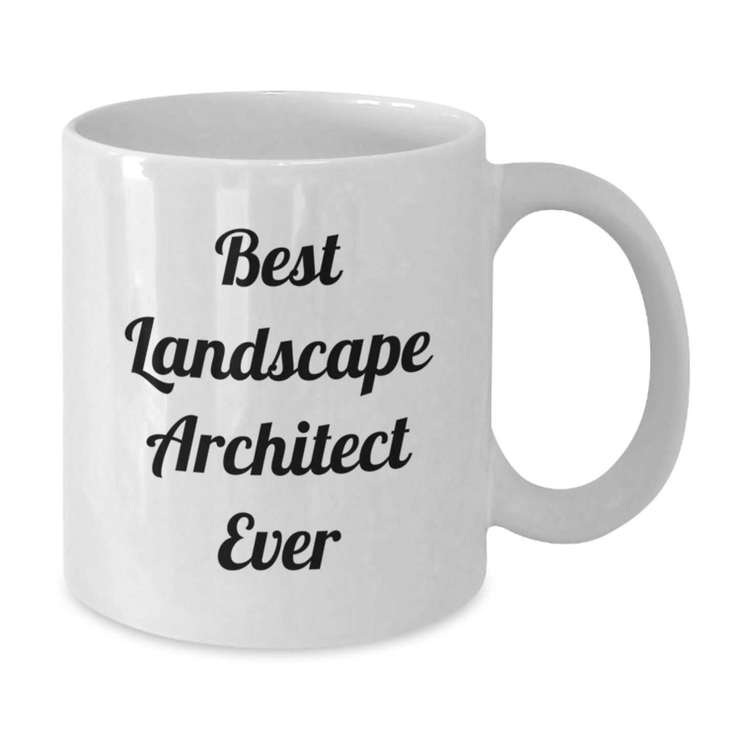 Funny Landscape Architect Gifts for Men, Best Landscape Architect Ever Quote on White Coffee Mug, 11oz or 15oz Capacity, Gifts from Friends to Coworkers, Birthday Unique Gifts - Additional