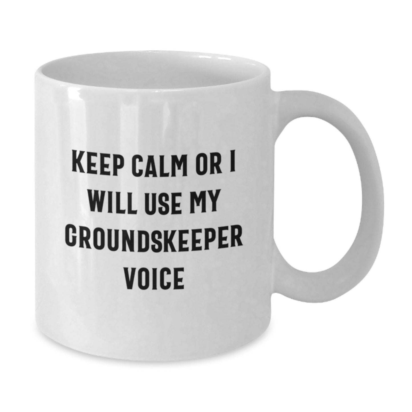 Funny groundskeeper White Coffee Mug, Keep Calm Or I Will Use My groundskeeper Voice, Gifts for groundskeeper, Graduation Unique Gifts from Friends - Additional