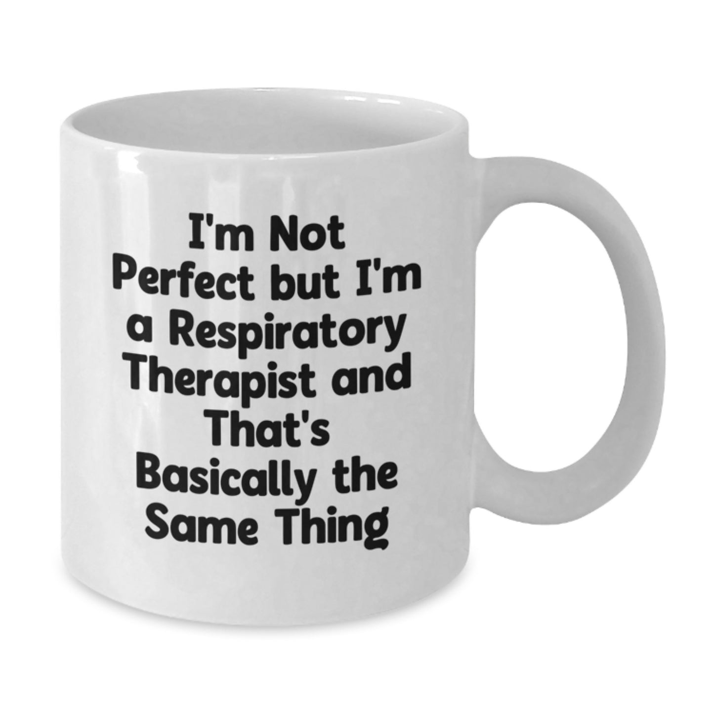 Funny Respiratory Therapist Gifts from Friends to Celebrate Graduation with I'm Not Perfect But I'm A Respiratory Therapist White Coffee Mug - Additional