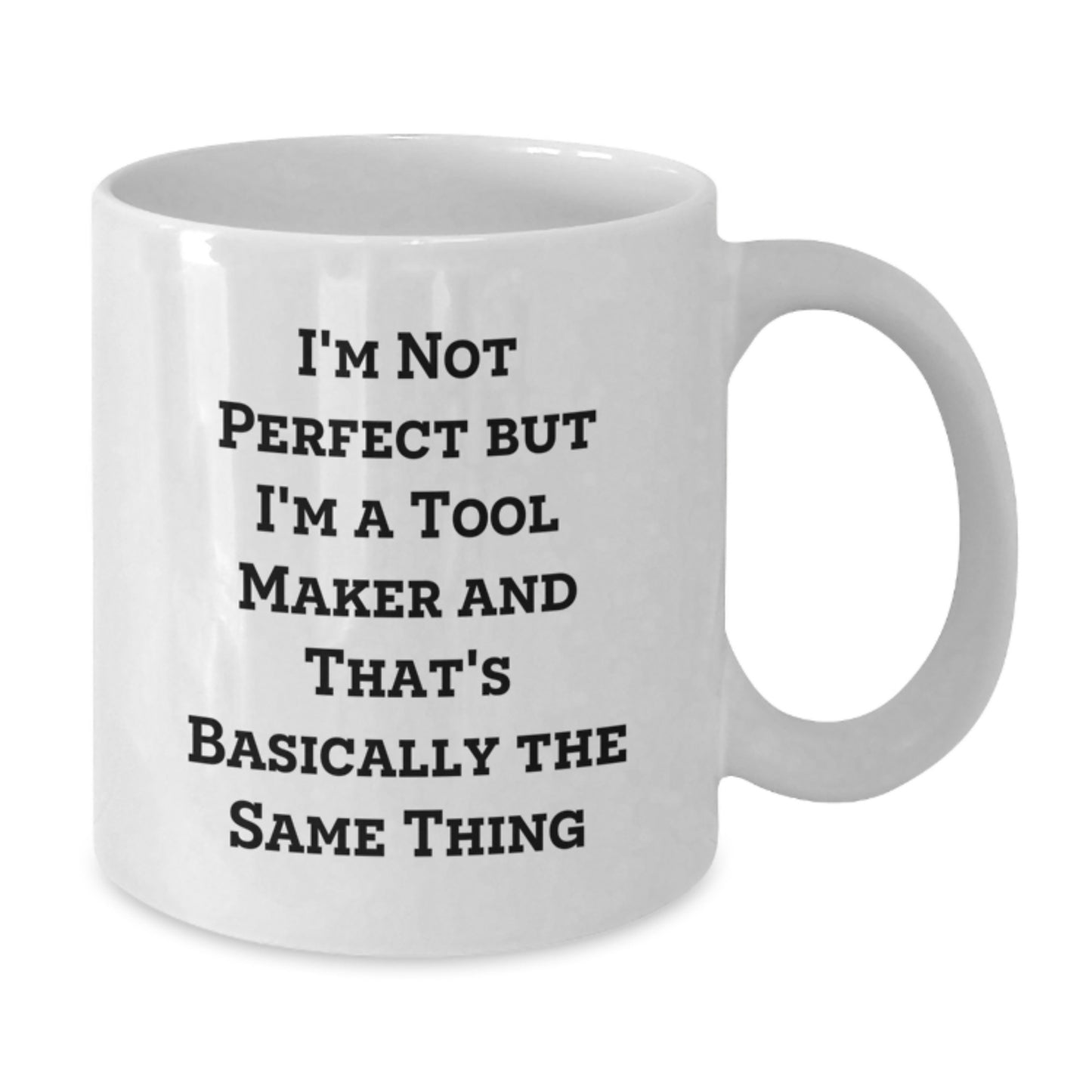 Tool Maker Humor Funny White Coffee Mug Gifts from Friends to Tool Makers, Unique Graduation Gifts for Men, Inspirational Quote - Additional