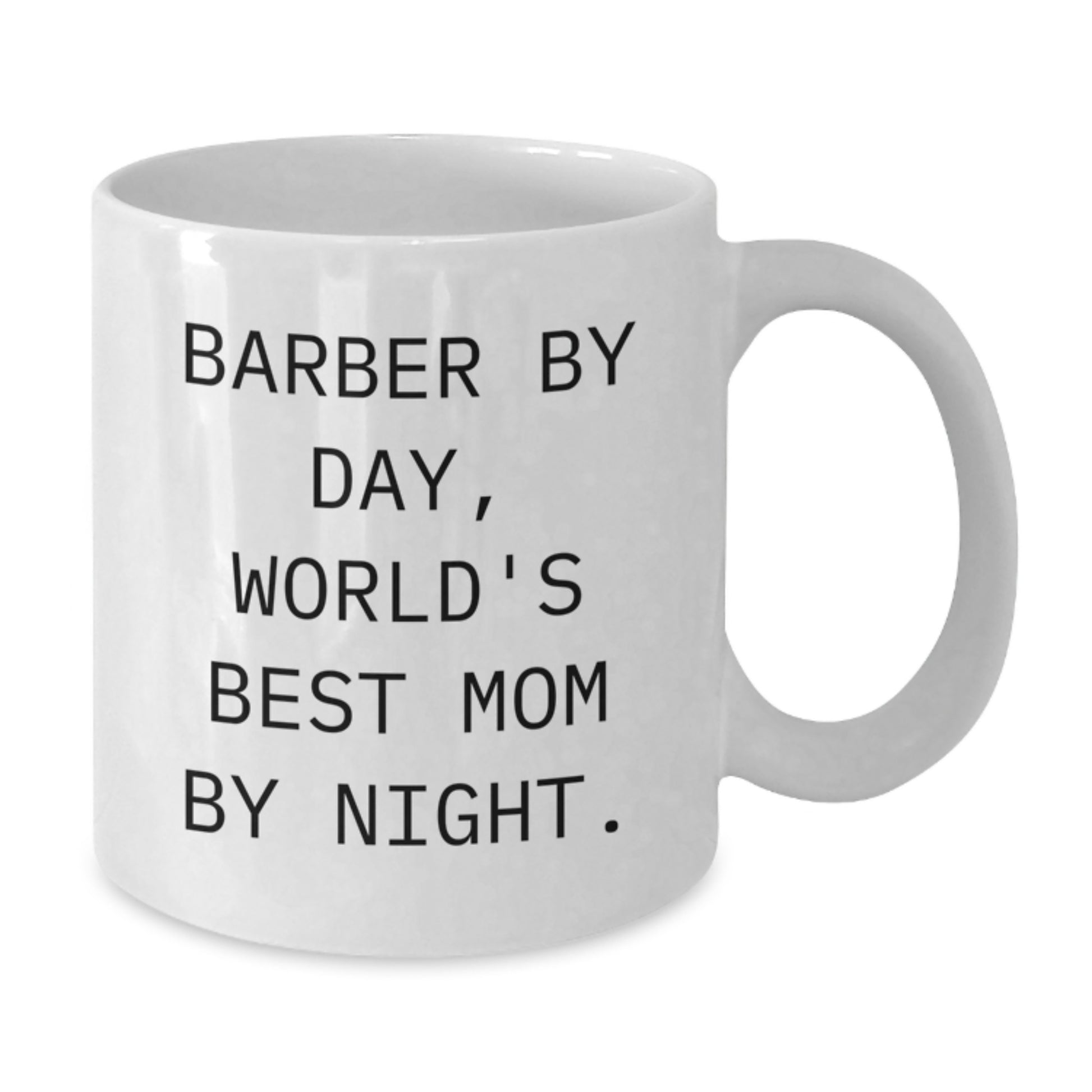 Funny Barber Gifts from Mom - 'Barber By Day, World's Best Mom By Night.' Quote on White Coffee Mug for Birthday - Additional