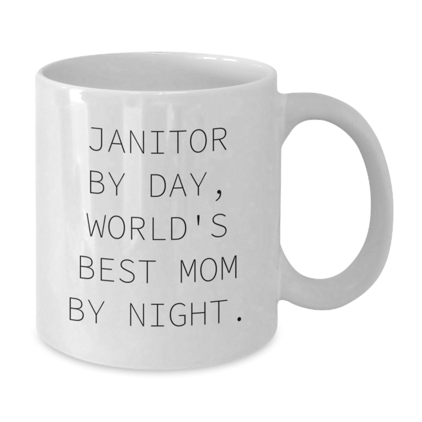 Funny Janitor Gifts for Men from World's Best Mom, White Coffee Mug, 11oz or 15oz, Ceramic, Microwave, Dishwasher Safe, Inspirational Quote, Graduation Unique Gifts - Additional