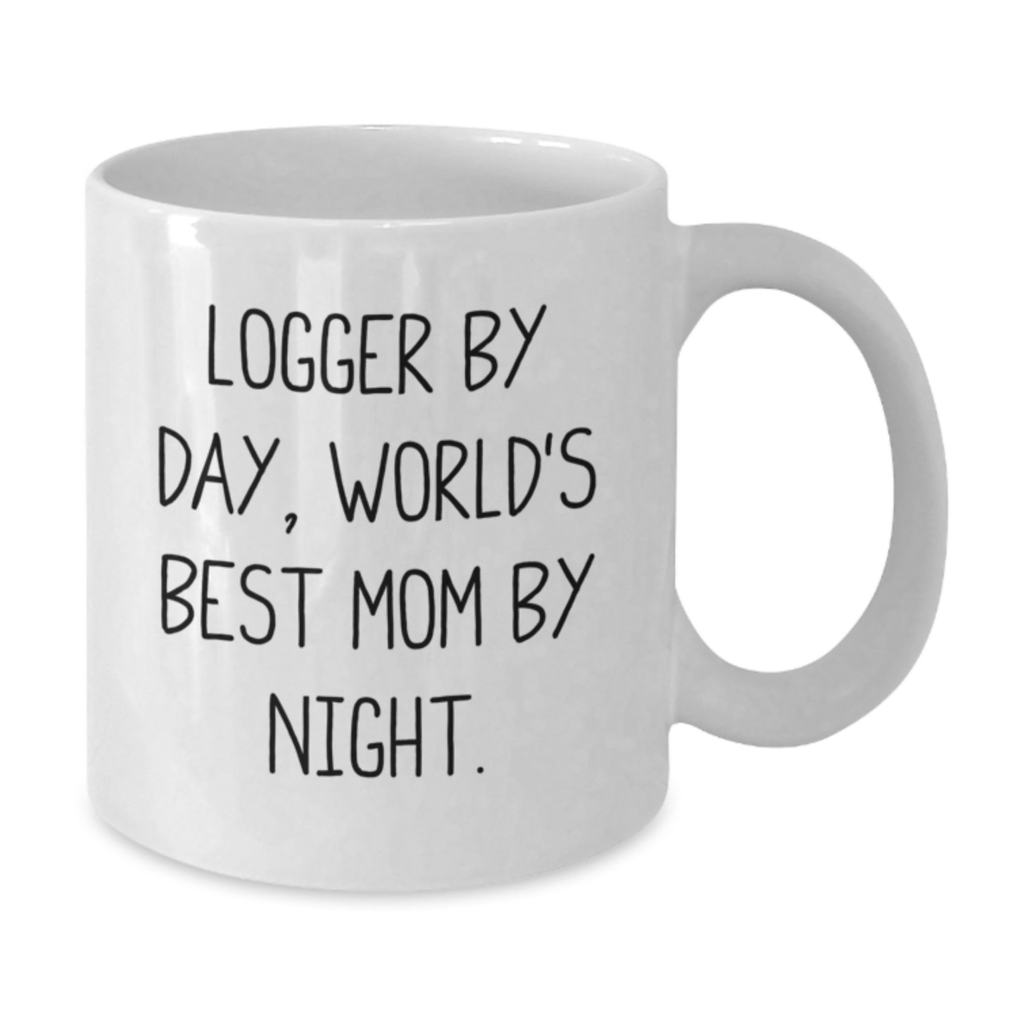 Logger Gifts from Friends - Funny White Coffee Mug, 'Logger By Day, World's Best Mom By Night.' for Graduation Unique Gifts - Additional
