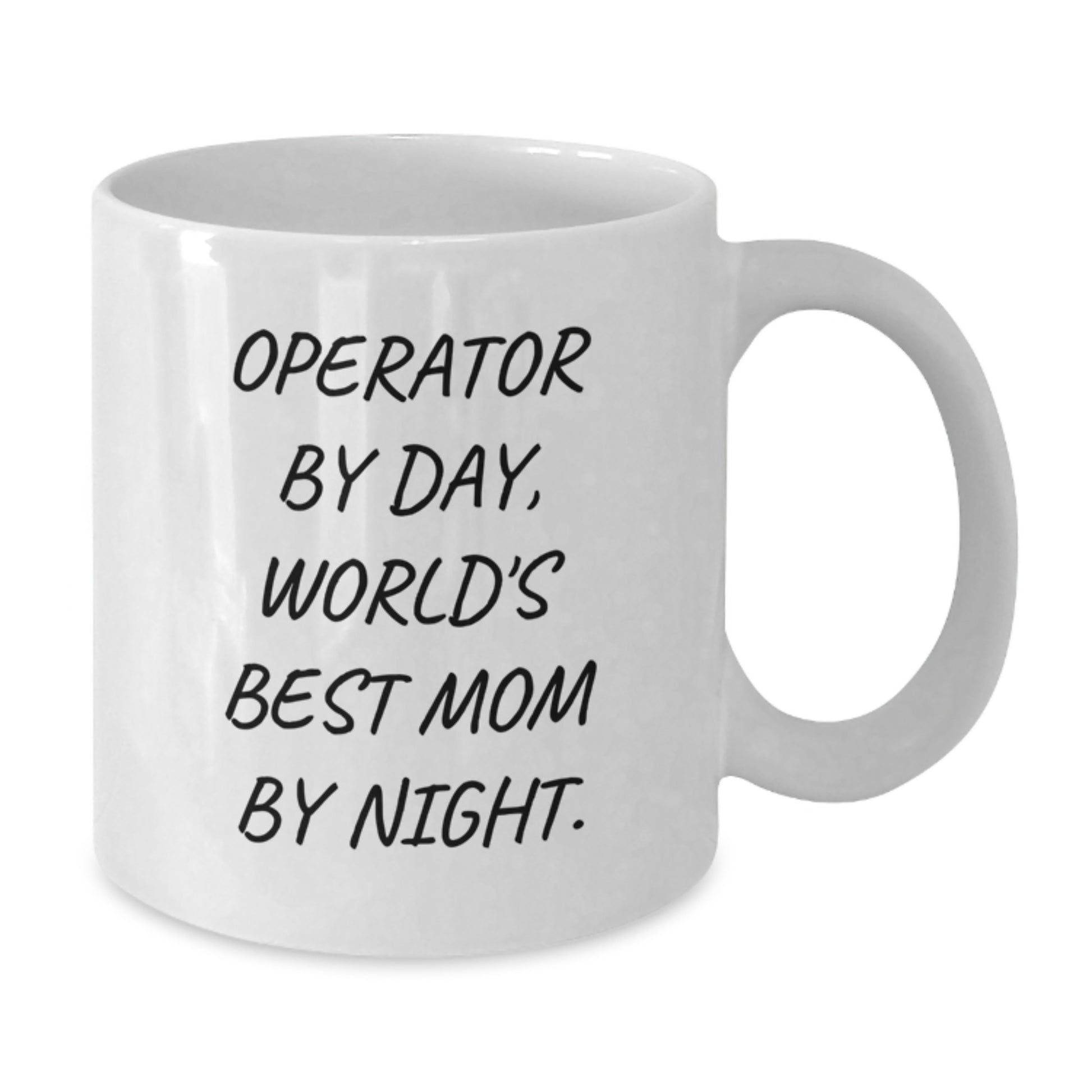Operator Humor Gifts from Mom - Funny World's Best Mom By Night White Coffee Mug for Birthday - Additional