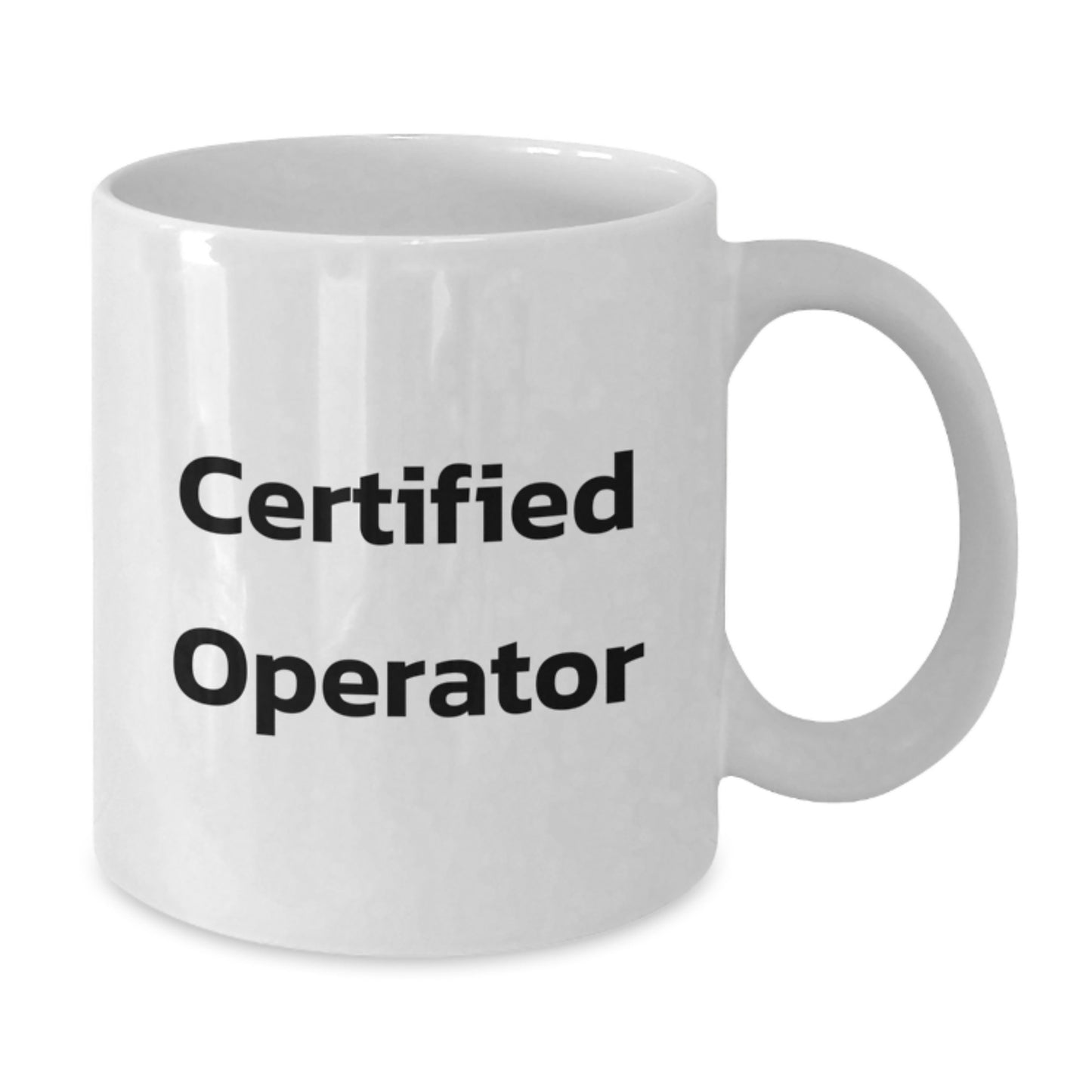 Funny Operator Gifts for Operator Enthusiasts, White Coffee Mug with 11oz or 15oz Capacity, Gifts from Friends and Family for Birthday - Additional