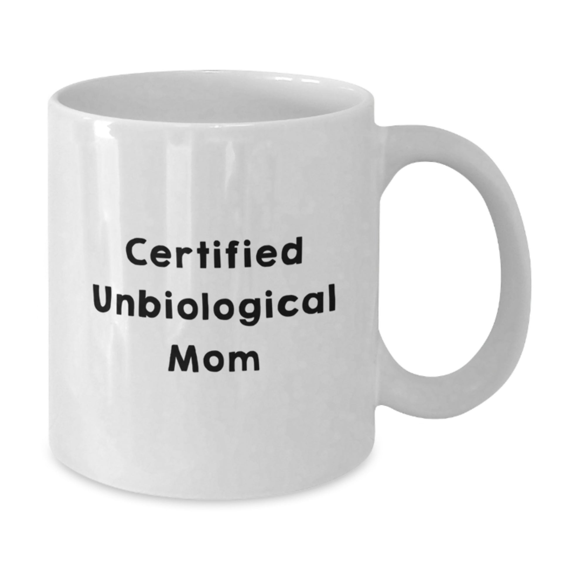 Funny Unbiological Mom Quotes Gifts from Mom to Unbiological Mom on Graduation Unique Gifts White Coffee Mug - Additional