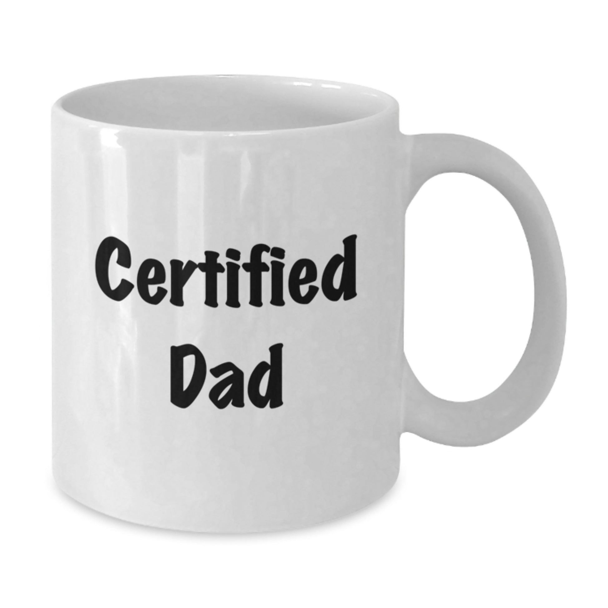 Funny Dad Gifts from Men, Unique White Coffee Mug for Dad, 'Certified Dad' Quote, 11oz or 15oz Capacity, Microwave and Dishwasher Safe, Perfect Graduation Gift - Additional