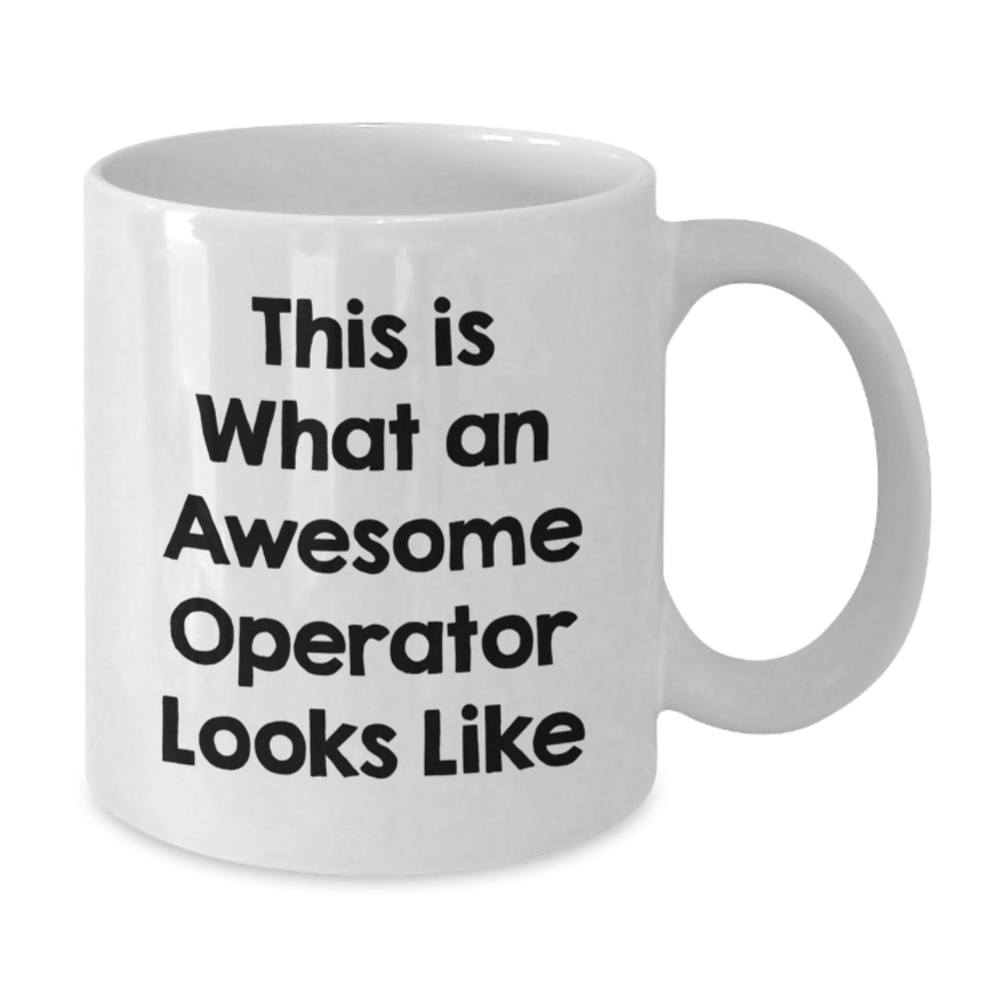 Operator Gifts from Friends Unique White Coffee Mug, 'This Is What An Awesome Operator Looks Like' Inspirational Quote, Available in 11oz or 15oz Capacity, Ideal Gifts for Operator - Additional