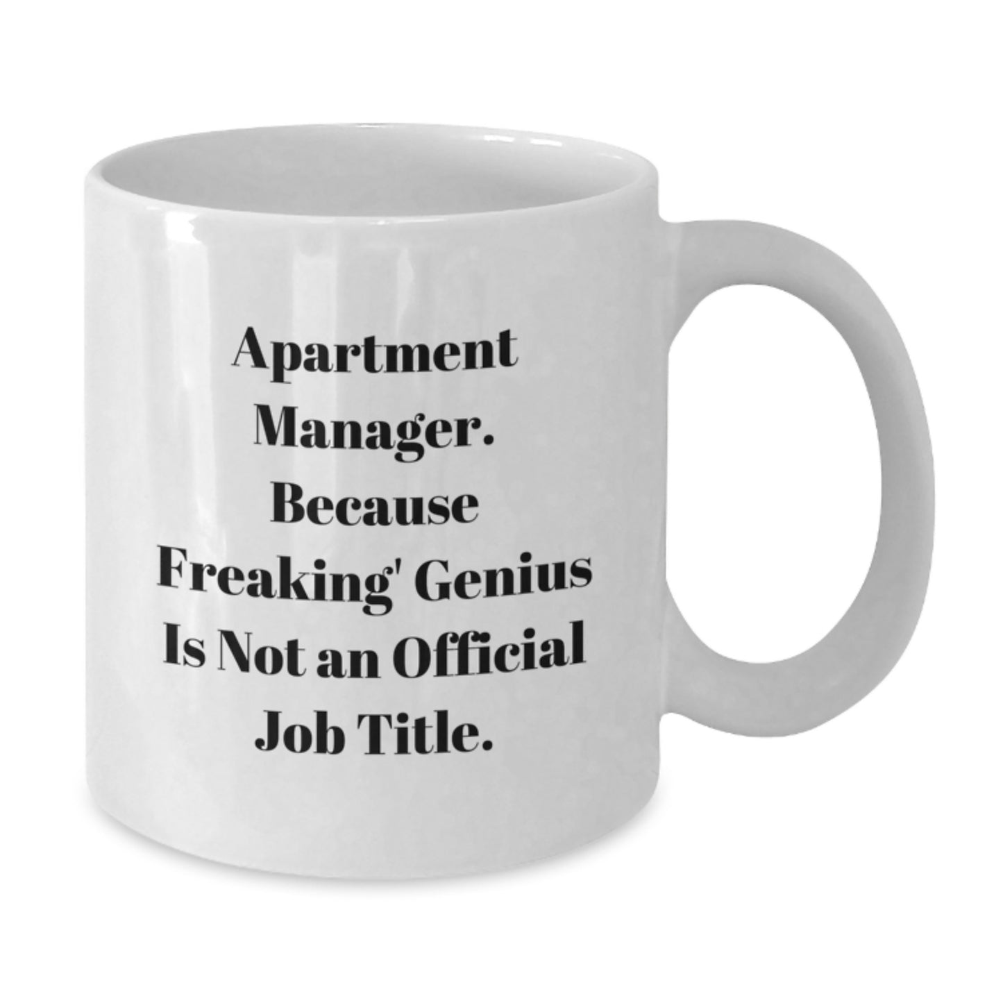Apartment Manager Funny Gifts from Friends, Unique Birthday Unique Gifts for Apartment Manager, White Coffee Mug - Additional