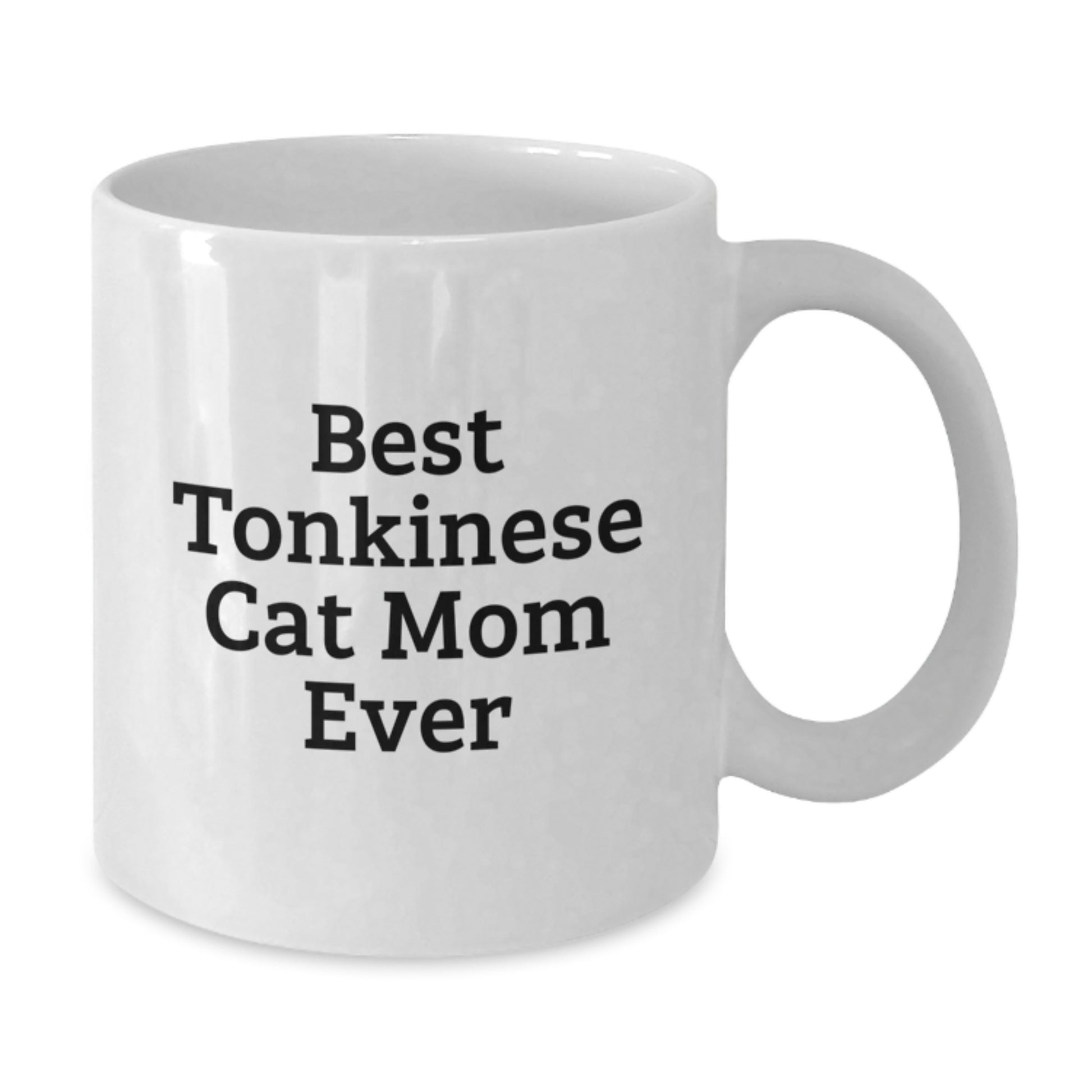 Funny Tonkinese Cat Mom Gifts from Friends to Family, White Coffee Mug for Graduation, Best Ever Quote - Additional