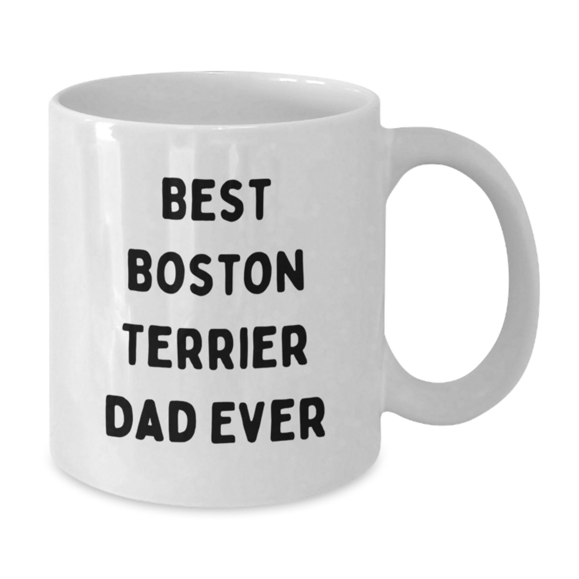 Boston Terrier Dog Dad Ever Funny White Coffee Mug Gifts from Friends for Men - Additional