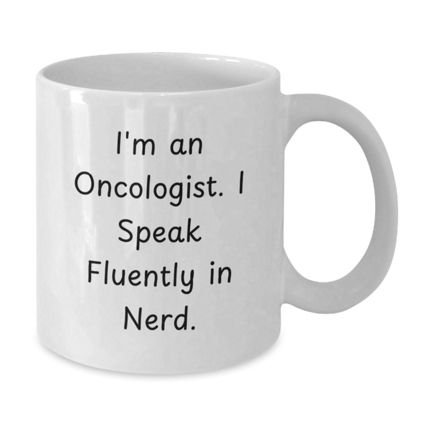 Funny Oncologist Gifts from Friends for Male Oncologist - 'I'm An Oncologist. I Speak Fluently In genius.' White Coffee Mug, 11oz or 15oz - Perfect Graduation Unique Gifts - Additional
