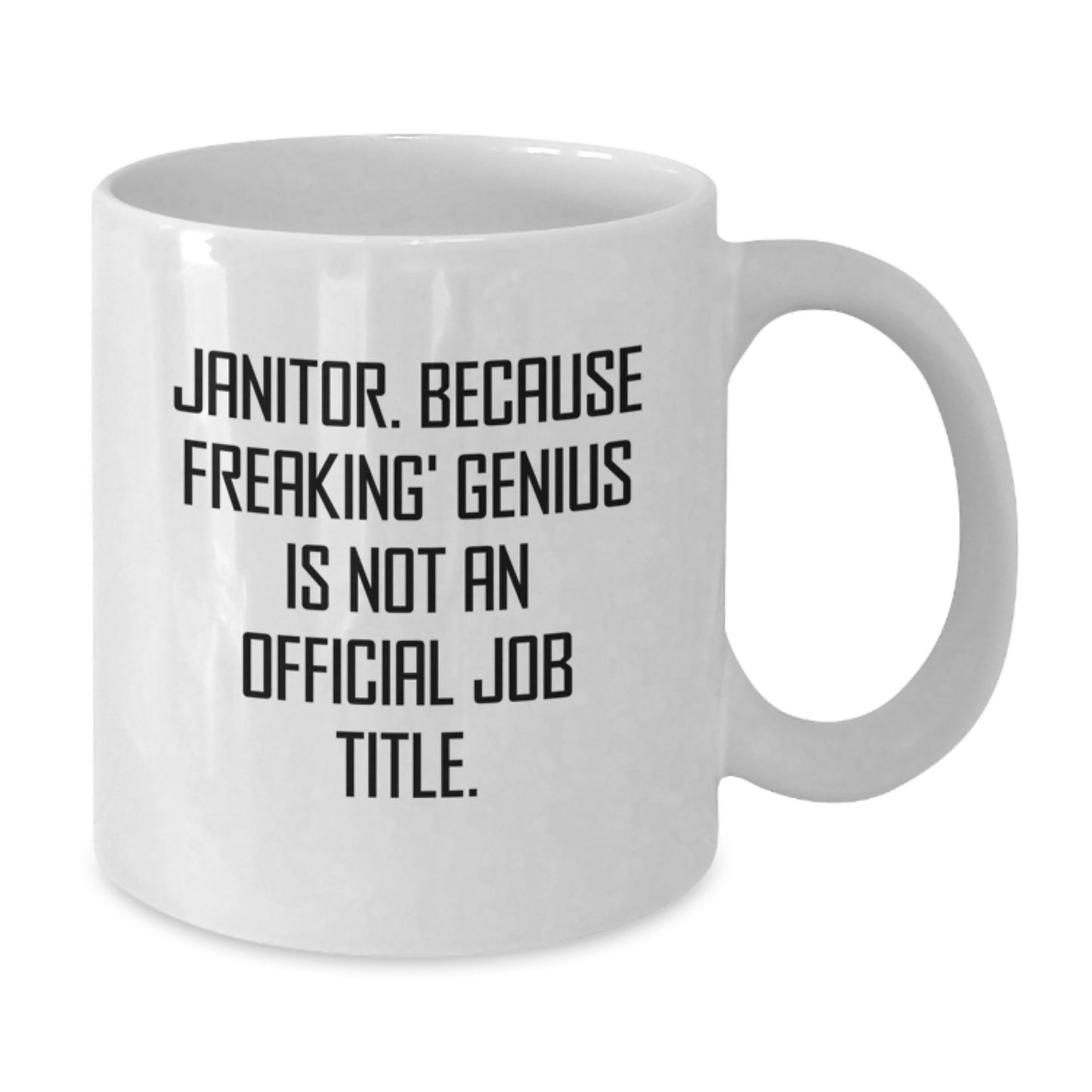 Funny Janitor Gifts - Janitor White Coffee Mug, Birthday Unique Presents from Friends, Coworkers, or Family with 'Janitor. Because Freaking' genius Is Not An Official Job Title.' Quote - Additional