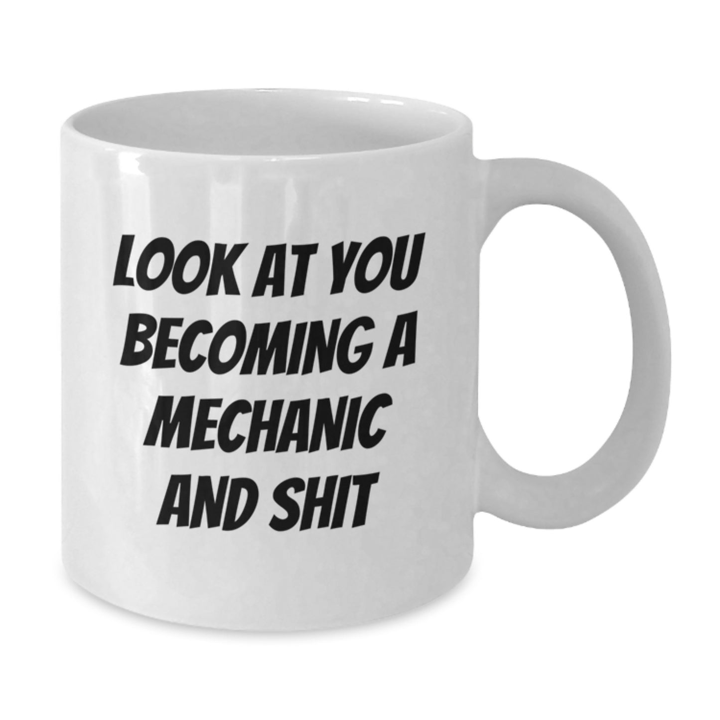 Funny Mechanic Gifts for Men, White Coffee Mug for Graduation 'Look At You Becoming A Mechanic And Shit', Gifts from Family - Additional