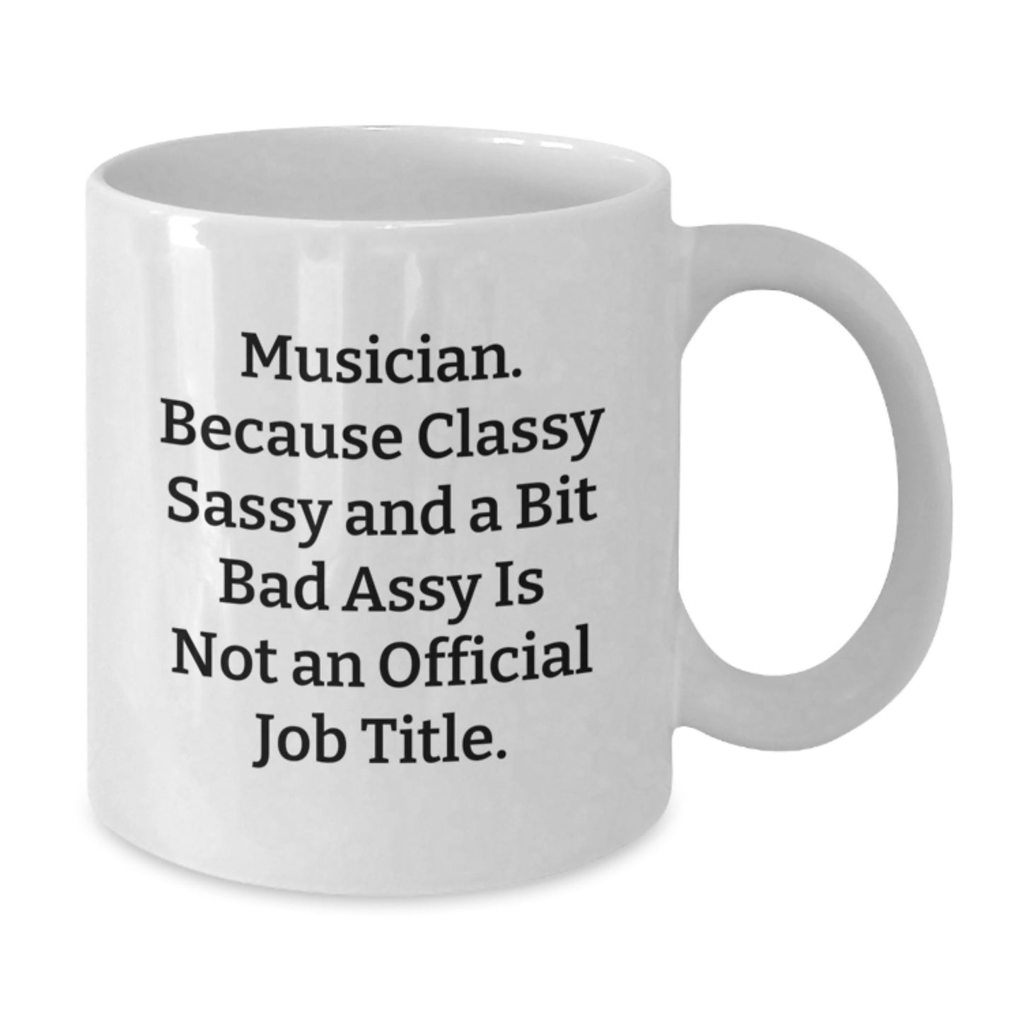 Musician Gifts from Friends, Classy Sassy and a Bit Fearlessy White Coffee Mug, Inspirational Quote for Graduation Gifts for Musician - Additional
