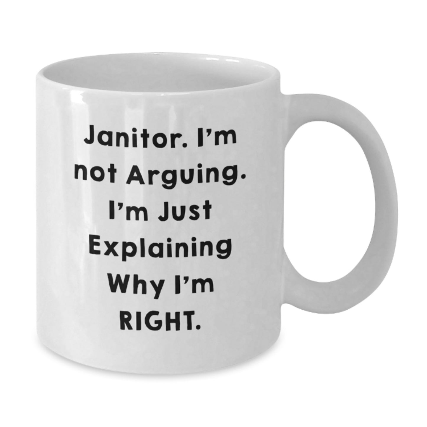 Janitor Humor White Coffee Mug Gifts from Friends for Janitor Graduation Unique - Additional