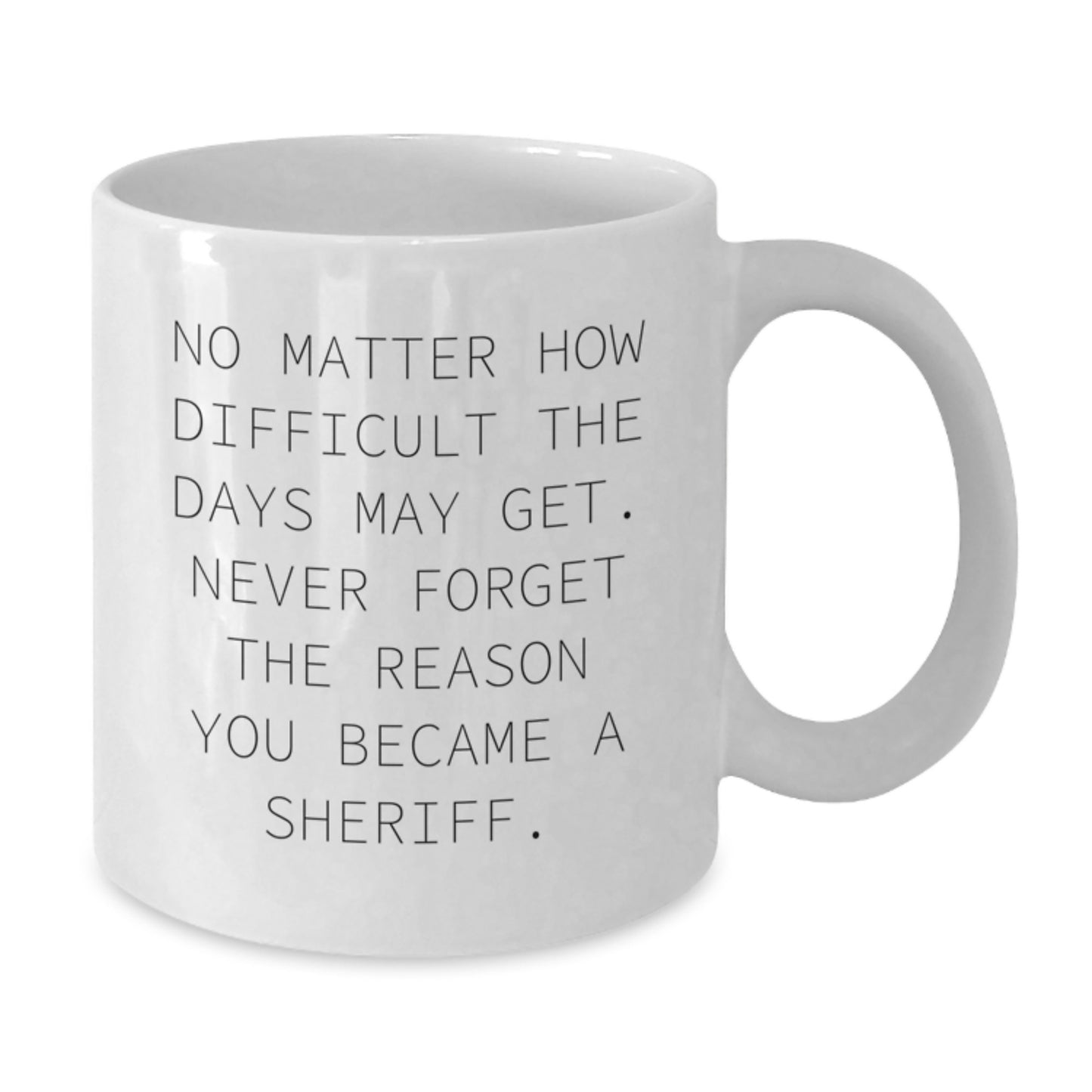 Sheriff Gifts from Family, Sheriff White Coffee Mug with Inspirational Quote, Graduation Unique Gifts for Sheriff Men - Additional