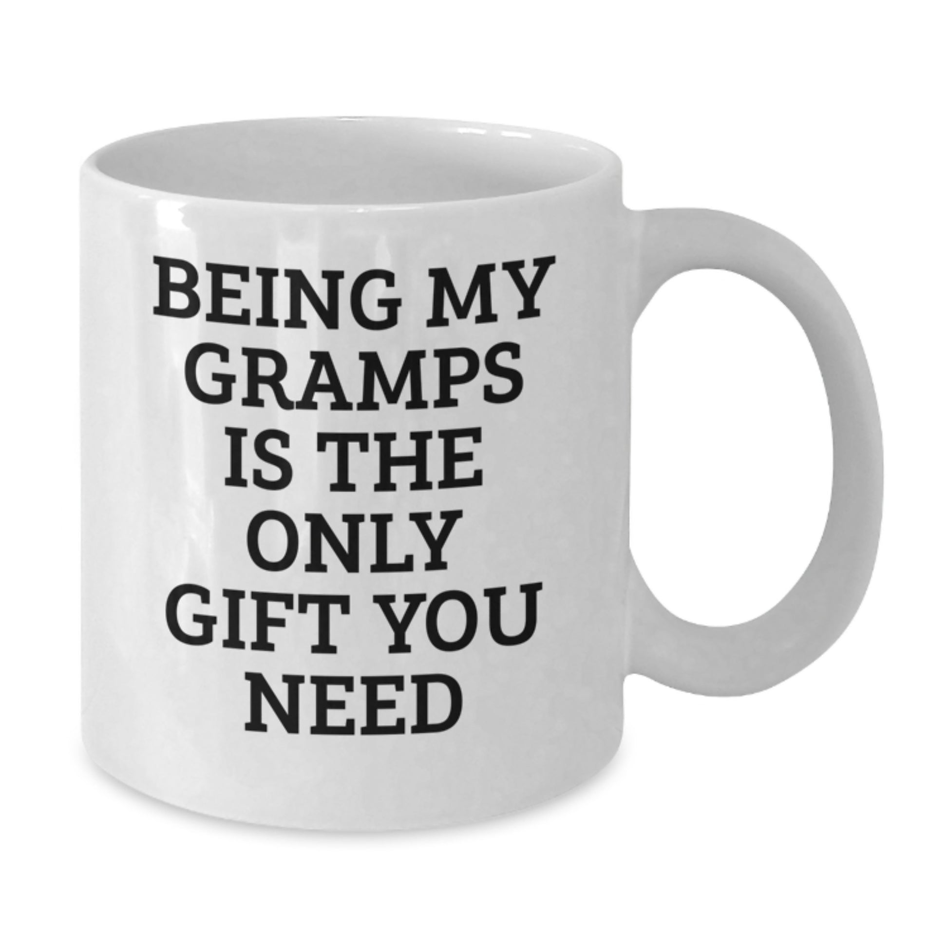 Funny Gramps Gifts: White Coffee Mug for Graduation - 'Being My Gramps Is The Only Gift You Need' - Gifts from Family to Gramps, Perfect for Men - Additional