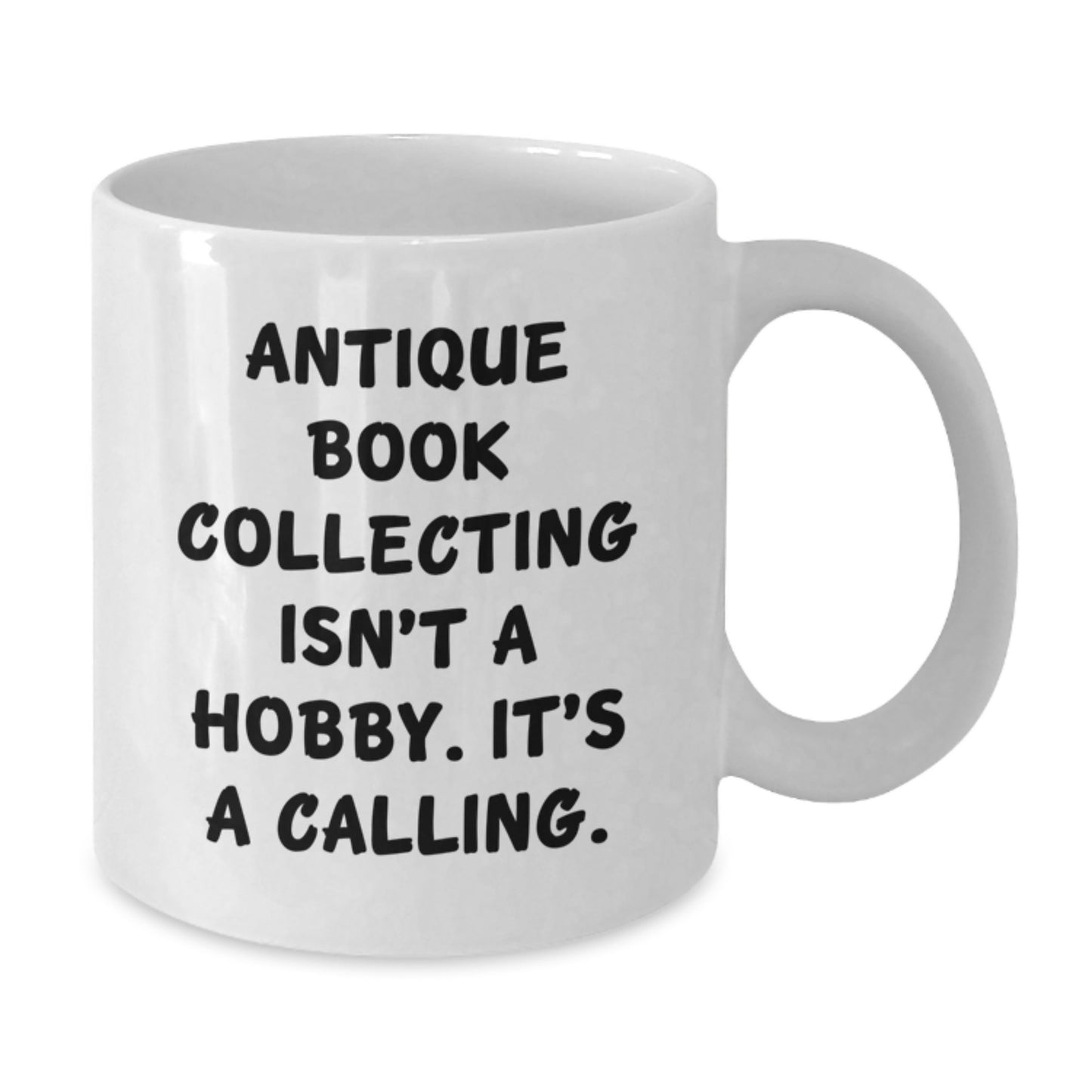 Antique Book Collecting Gifts, Funny Quote Mugs, Gifts from Friends for Antique Book Collecting Enthusiasts, White Coffee Mugs for Graduation Unique Gifts - Additional
