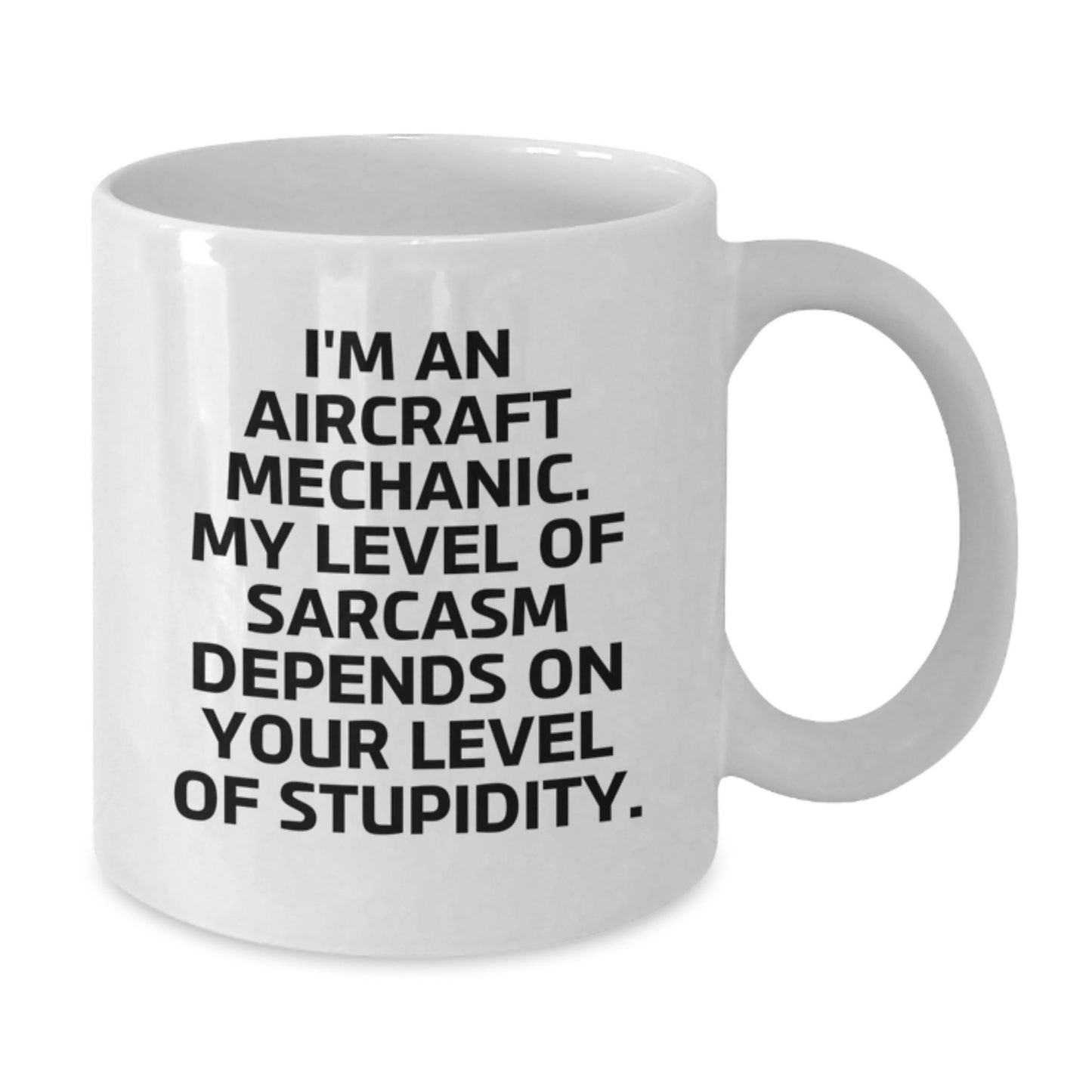 Funny Sarcasm Gifts for Aircraft Mechanic, White Coffee Mug from Friends, Birthday Unique Presents - Additional