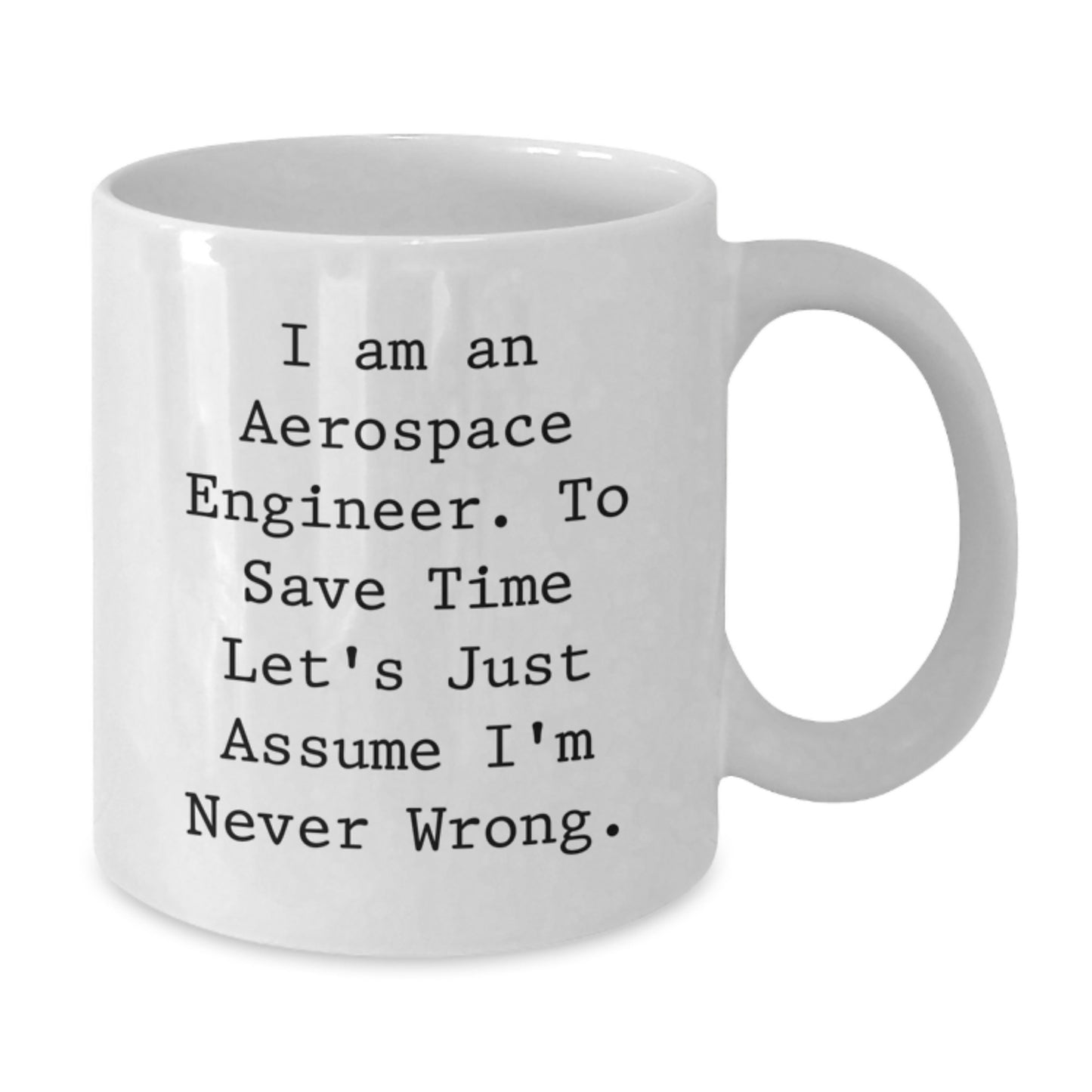 Aerospace Engineer Funny White Coffee Mug Gifts for Men from Family, Unique Christmas Memorable Presents for Him - Additional