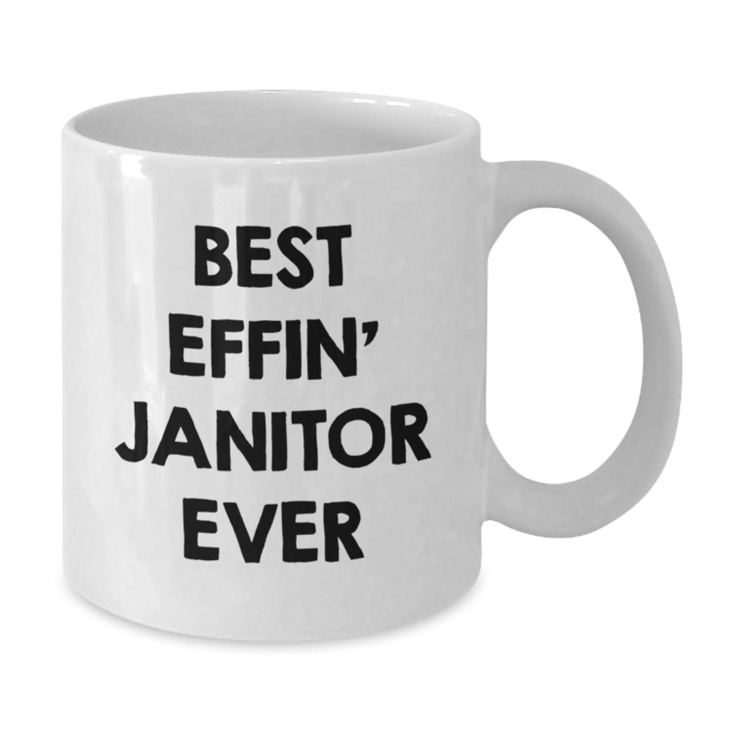 Funny Janitor Birthday Unique Gifts from Friends - 'Best Effin' Janitor Ever' White Coffee Mug for Janitor Coworkers, Men, or Women - Additional