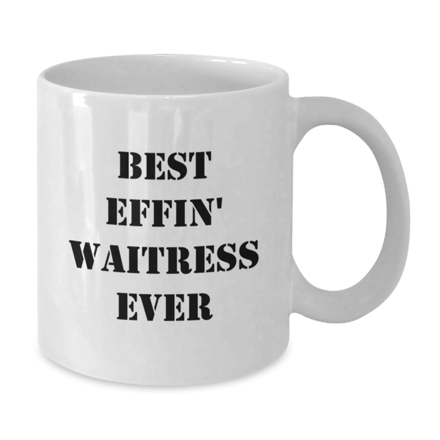 Funny Waitress Quotes Gifts from Friends Best Effin' Waitress Ever White Coffee Mug for Graduation, Gifts for Waitress, Unique Gifts for Men, Women, Coworkers, Family - Additional