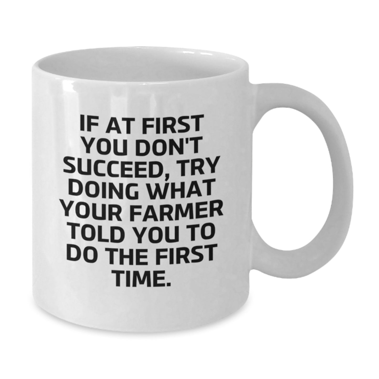 Funny Farmer Quote White Coffee Mug Gifts for Him from Friends, 11oz or 15oz, Ceramic, Microwave and Dishwasher Safe - Additional