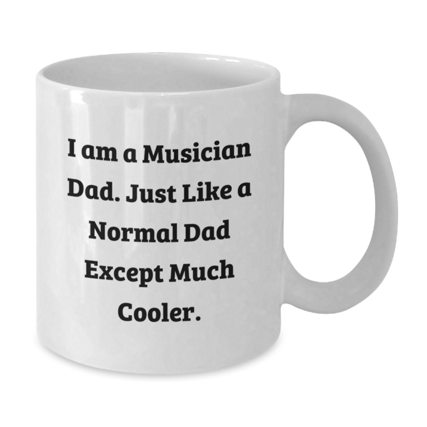 Funny Musician Dad Gifts, I Am A Musician Dad, White Coffee Mug for Birthday, Gifts from Dad to Musician - Additional