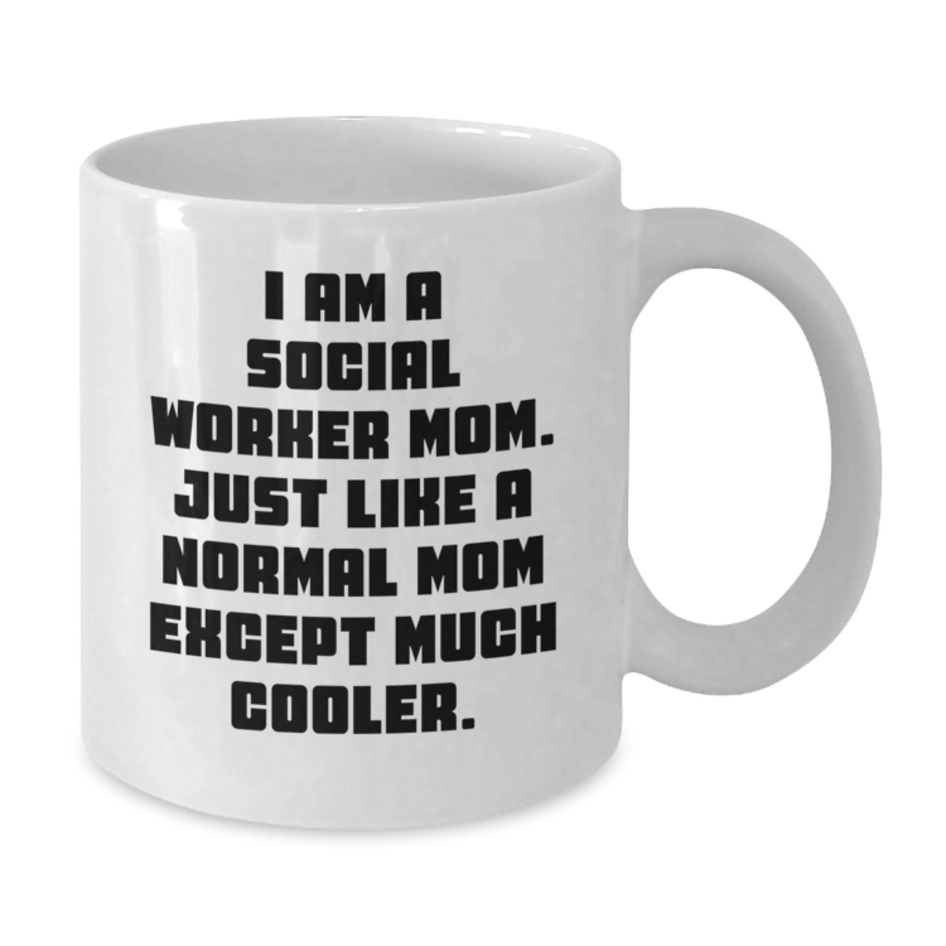 Social Worker Mom Gifts, Funny White Coffee Mug, 'I Am A Social Worker Mom' Quote, Gifts from Friends, Birthday Unique Gifts for Her - Additional