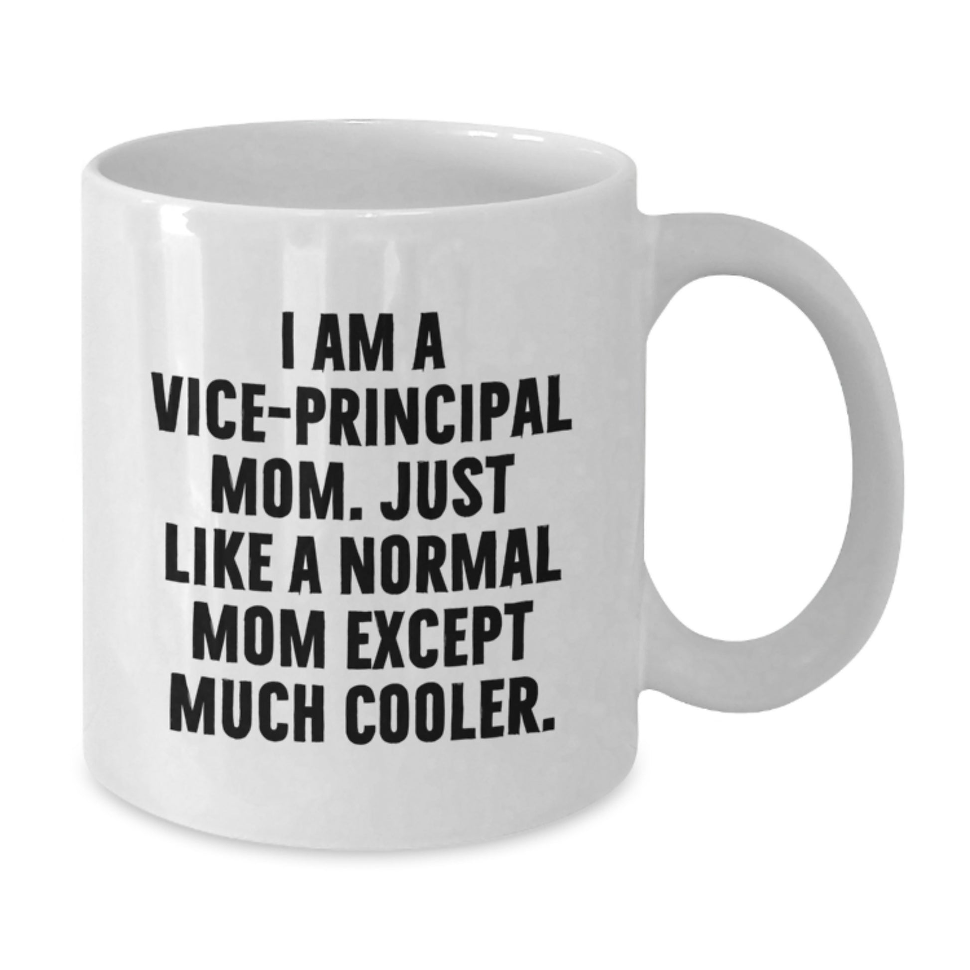 Vice-Principal Mom Gifts Funny White Coffee Mugs for Birthday - Gifts from Friends and Family to Vice-Principal, Unique Birthday Unique Gifts for Vice-Principal Mom - Additional