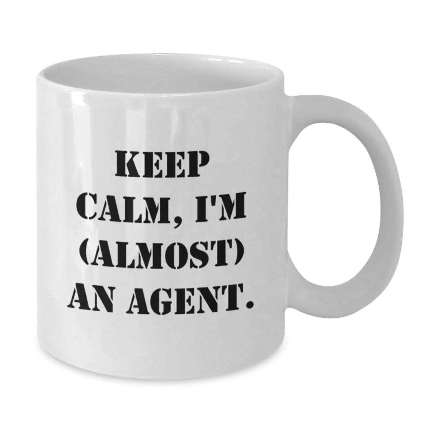 Keep Calm, I'm (almost) An Agent. Agent Gifts, Funny White Coffee Mug for Birthday, Gifts from Friends, Agent White Coffee Mug, Agent - Additional