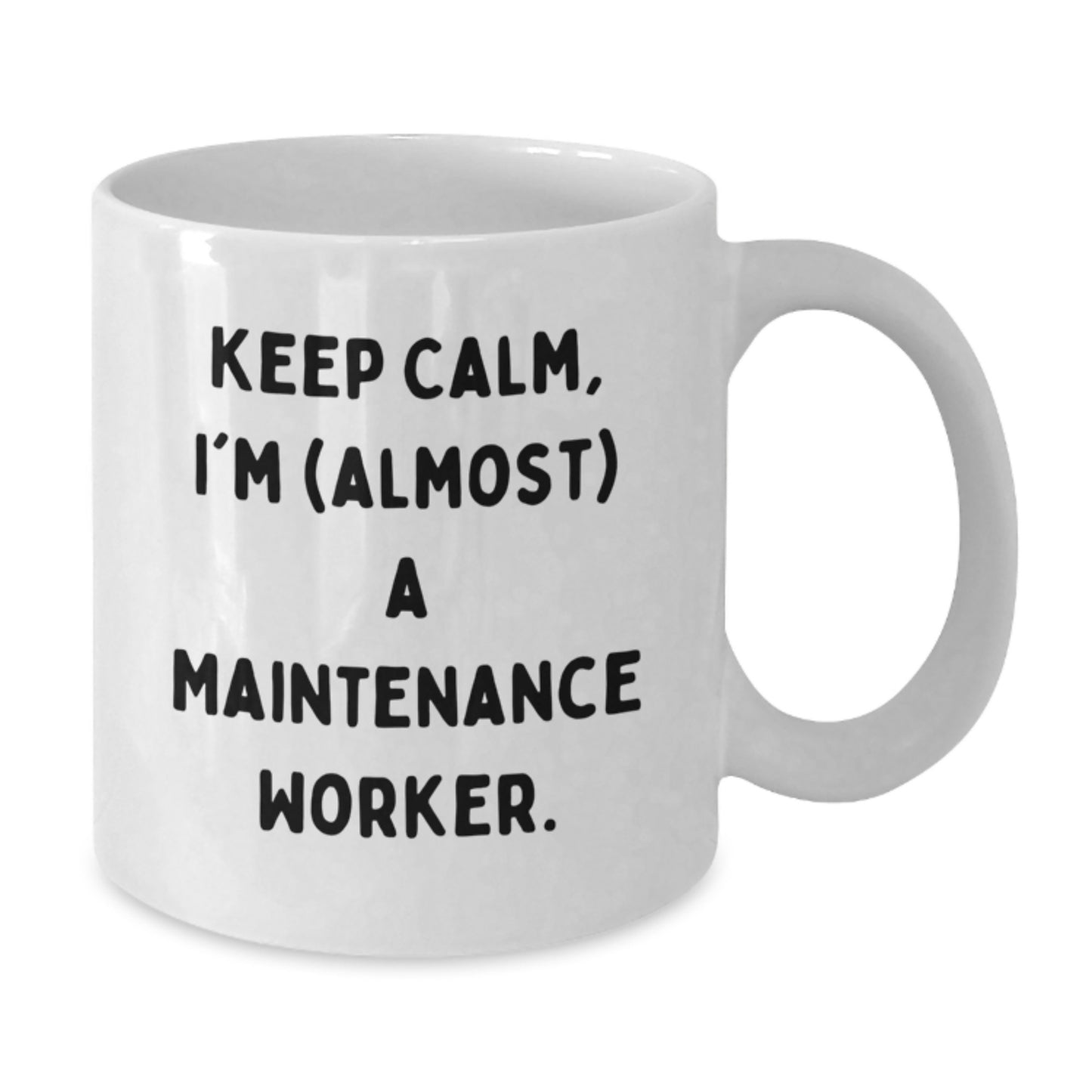Funny Maintenance Worker Gifts, 'Keep Calm, I'm (almost) A Maintenance Worker.' White Coffee Mug for Graduation - Additional