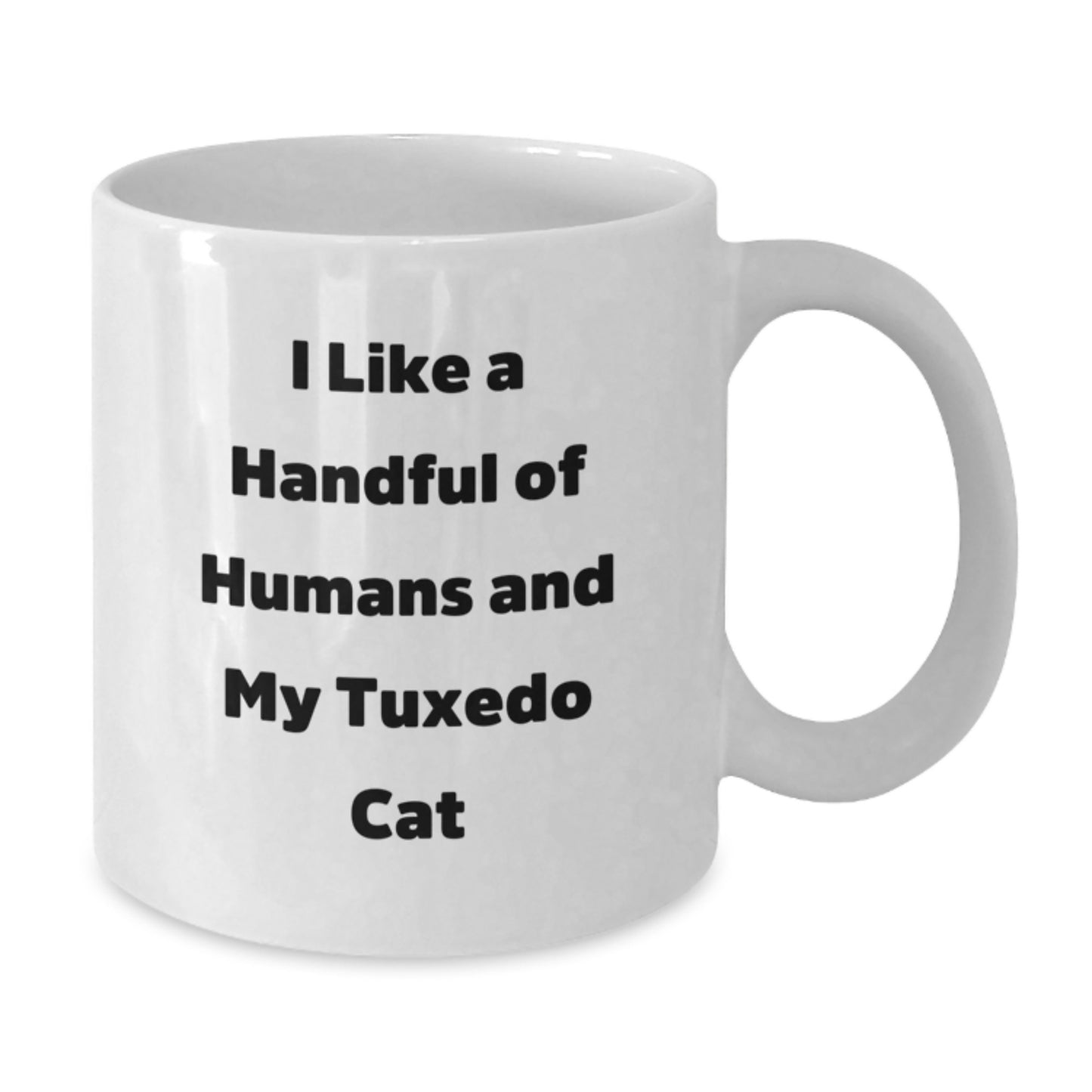 Funny Tuxedo Cat Lover Gifts, I Like A Handful Of Humans And My Tuxedo Cat, White Coffee Mug For Graduation, Gifts From Friends, Gifts For Tuxedo Cat Enthusiasts - Additional