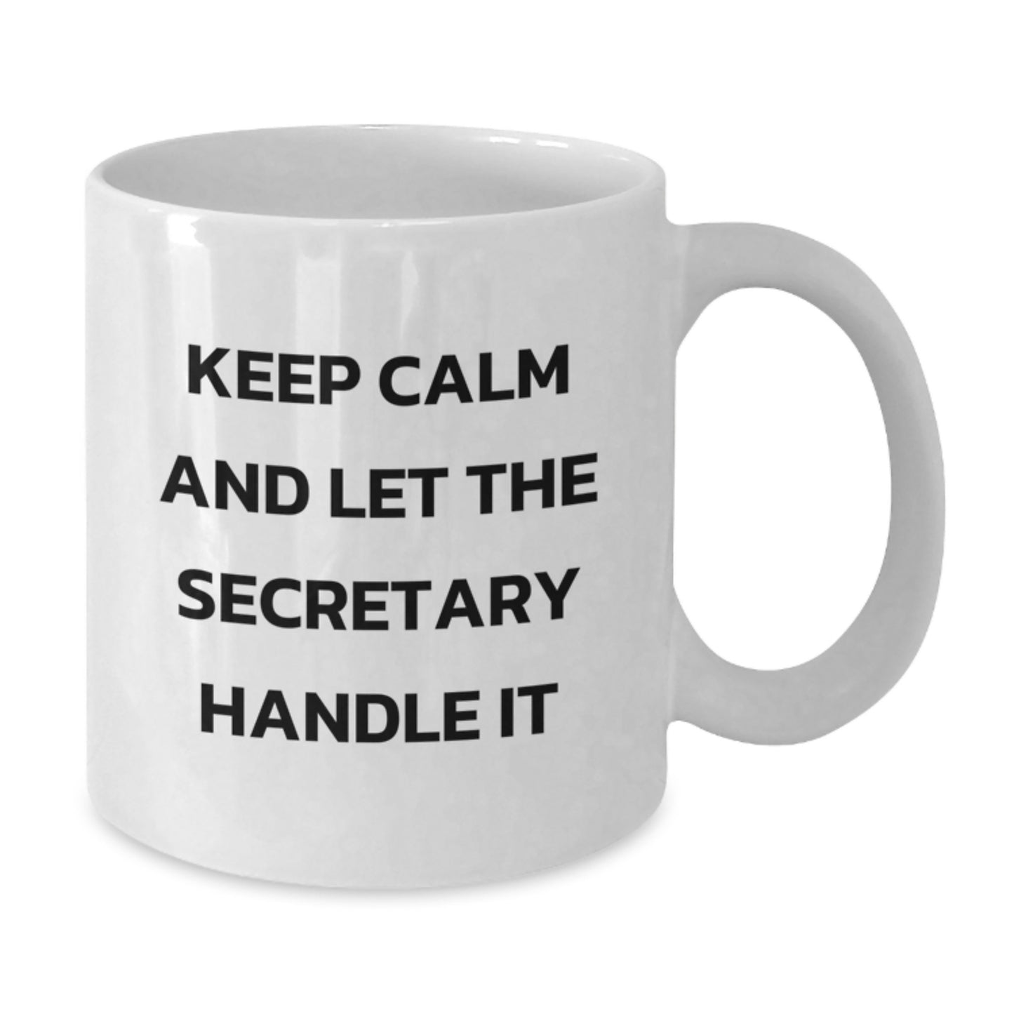 Funny Secretary Quote White Coffee Mug, Gifts from Friends to Secretary, Birthday Unique Gifts - Additional