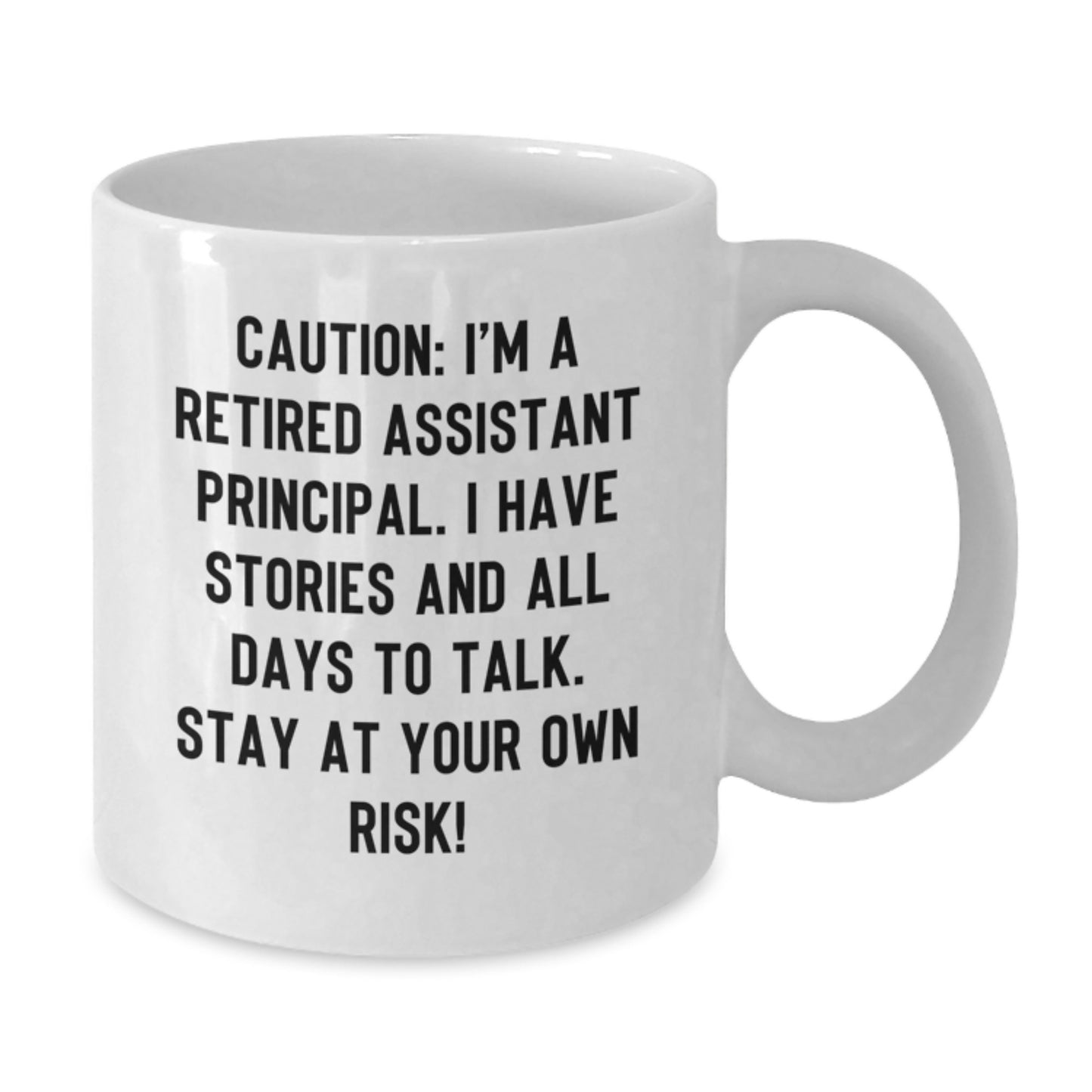 Funny Assistant Principal White Coffee Mug, Gifts from Friends for Assistant Principal Birthday, Stay at Your Own Risk! - 11oz or 15oz, Ceramic, Microwave and Dishwasher Safe - Additional