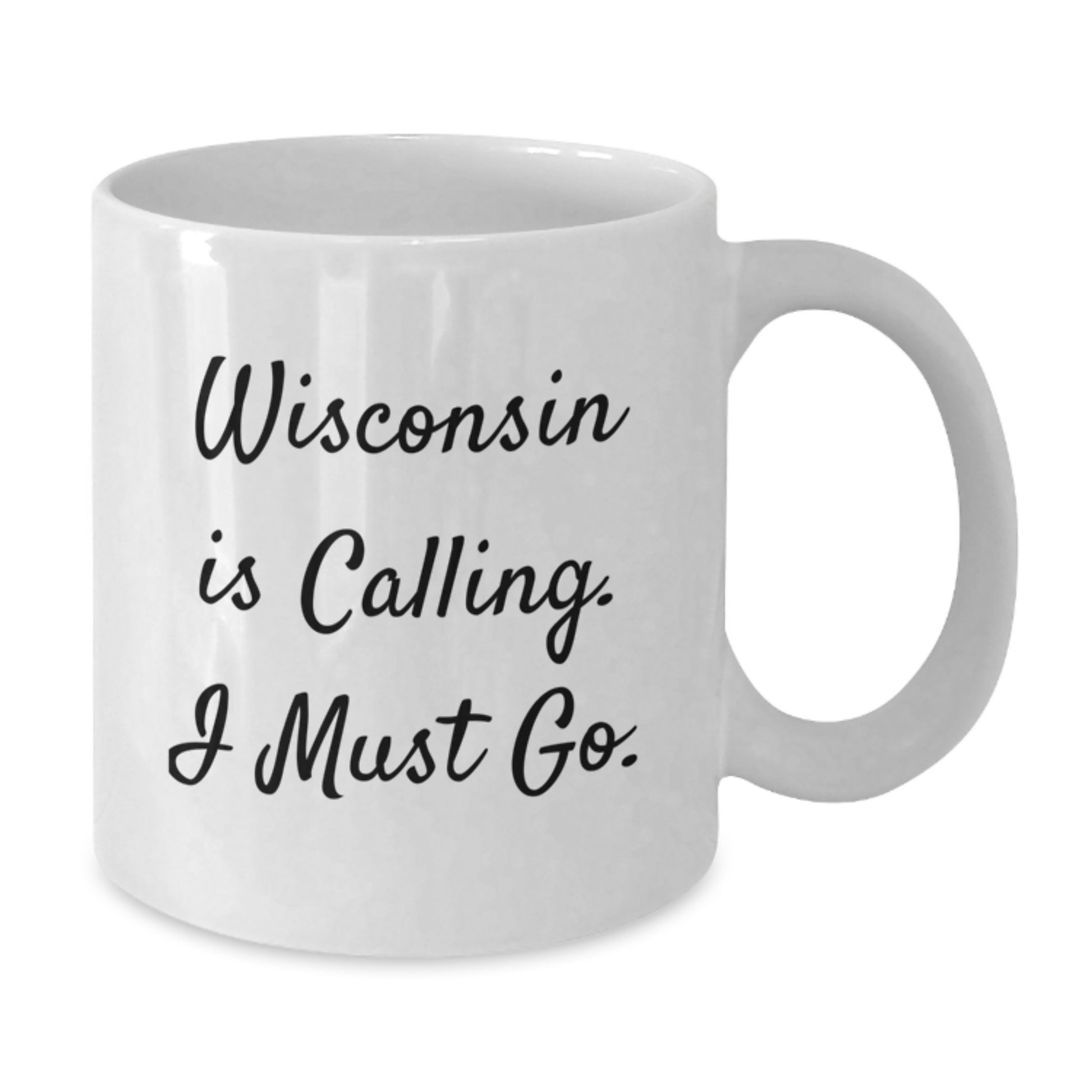 Funny Wisconsin Gifts - White Coffee Mug - 'Wisconsin Is Calling. I Must Go.' - Perfect Christmas Unique Gift for Friends and Family - Additional