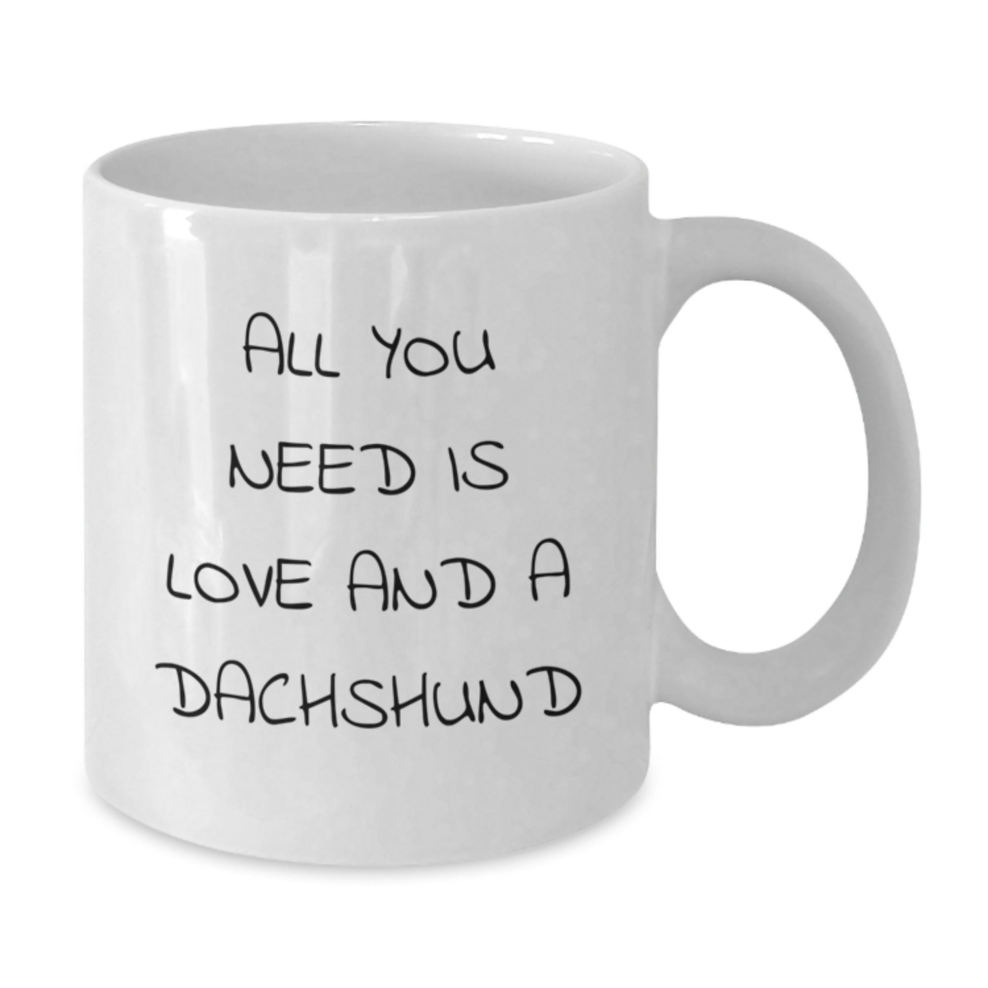 Funny Dachshund Dog Gifts, All You Need Is Love And A Dachshund, White Coffee Mug for Birthday, Gifts from Men to Dachshund Dog Lovers, Gifts for Dachshund Dog Enthusiasts - Additional