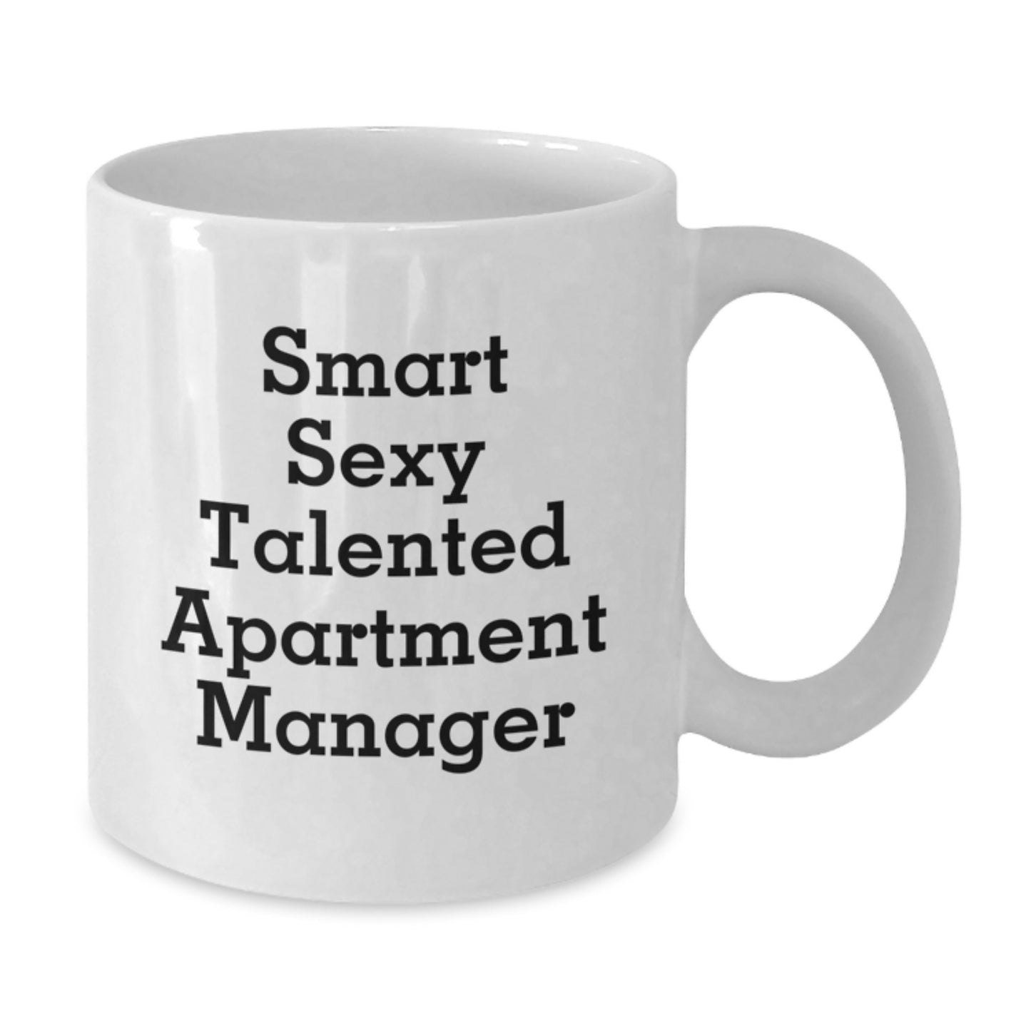 Funny Gifts from Friends and Family - Smart Sexy Talented Apartment Manager Quotes on White Coffee Mug for Graduation Unique Gifts for Men, Women, or Coworkers - Additional