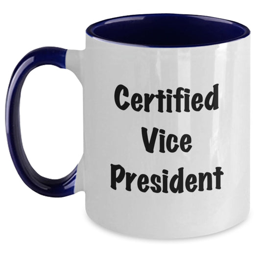 Certified Vice President Christmas Unique Gifts - Funny Two Tone Coffee Mug - Gifts from Men to Vice President - Unique Christmas Unique Gifts - Main