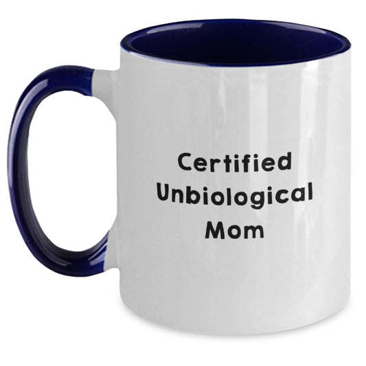 Funny Unbiological Mom Gifts from Men, Women, or Friends - Two Tone Coffee Mug for Unbiological Mom, Graduation Unique Gifts - Main